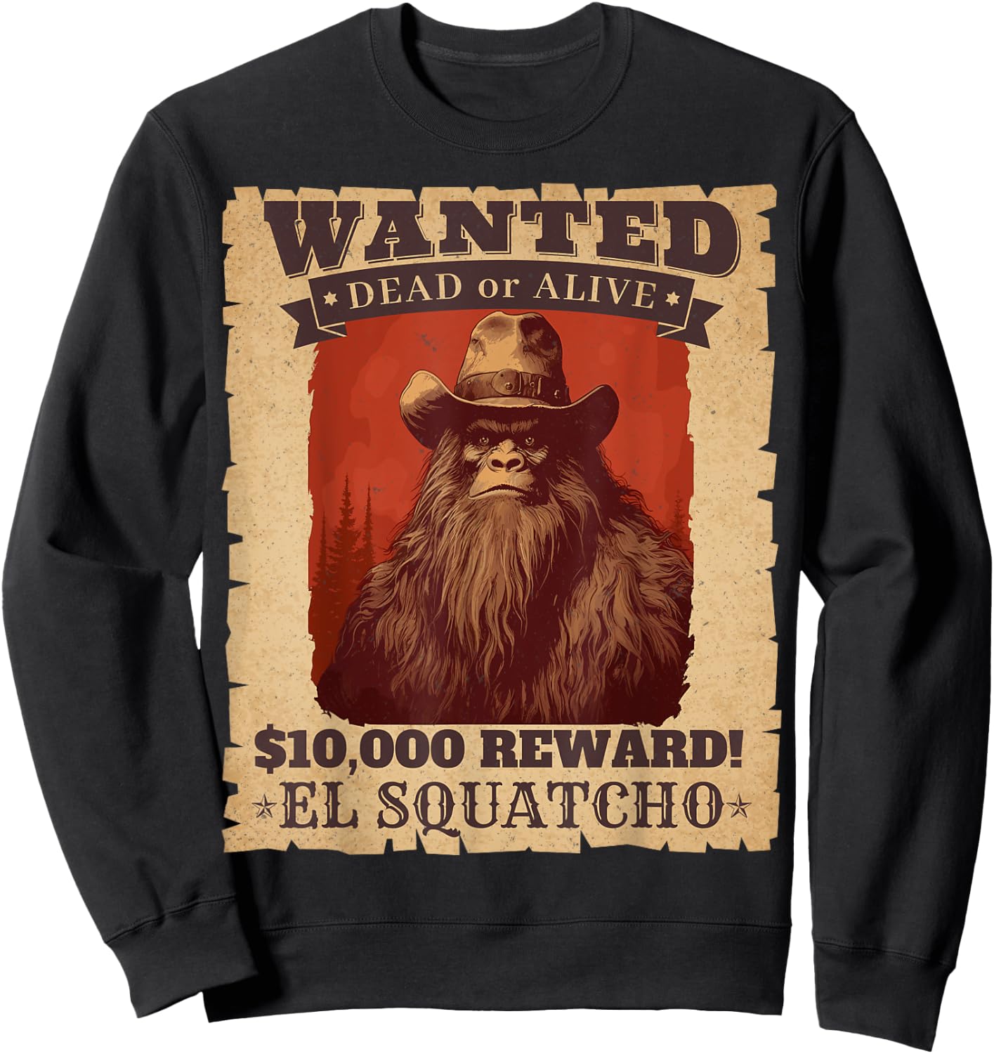 Funny Sasquatch Western Bigfoot Wanted Poster Cowboy Lover Sweatshirt - Sweatshirt | Black