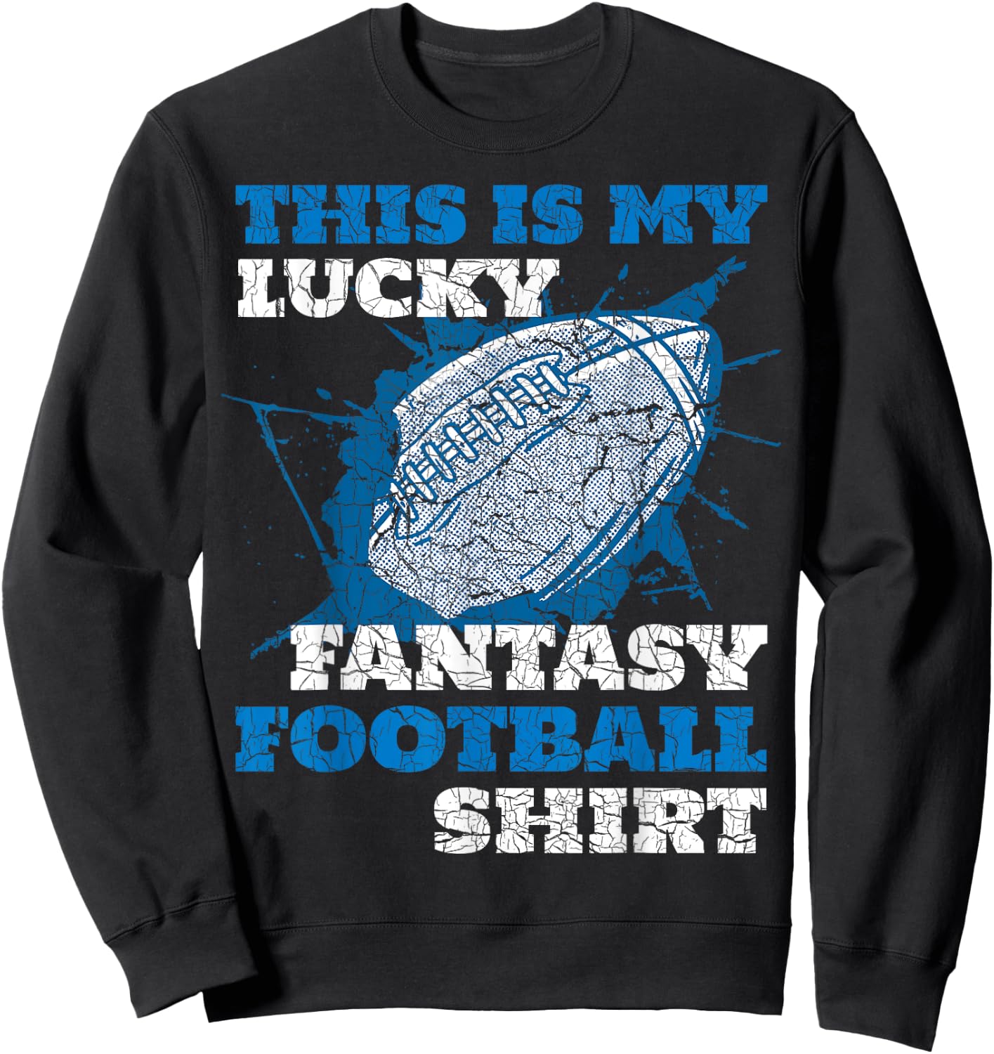 Funny This Is My Lucky Fantasy Football Shirt Sweatshirt - Sweatshirt | Black