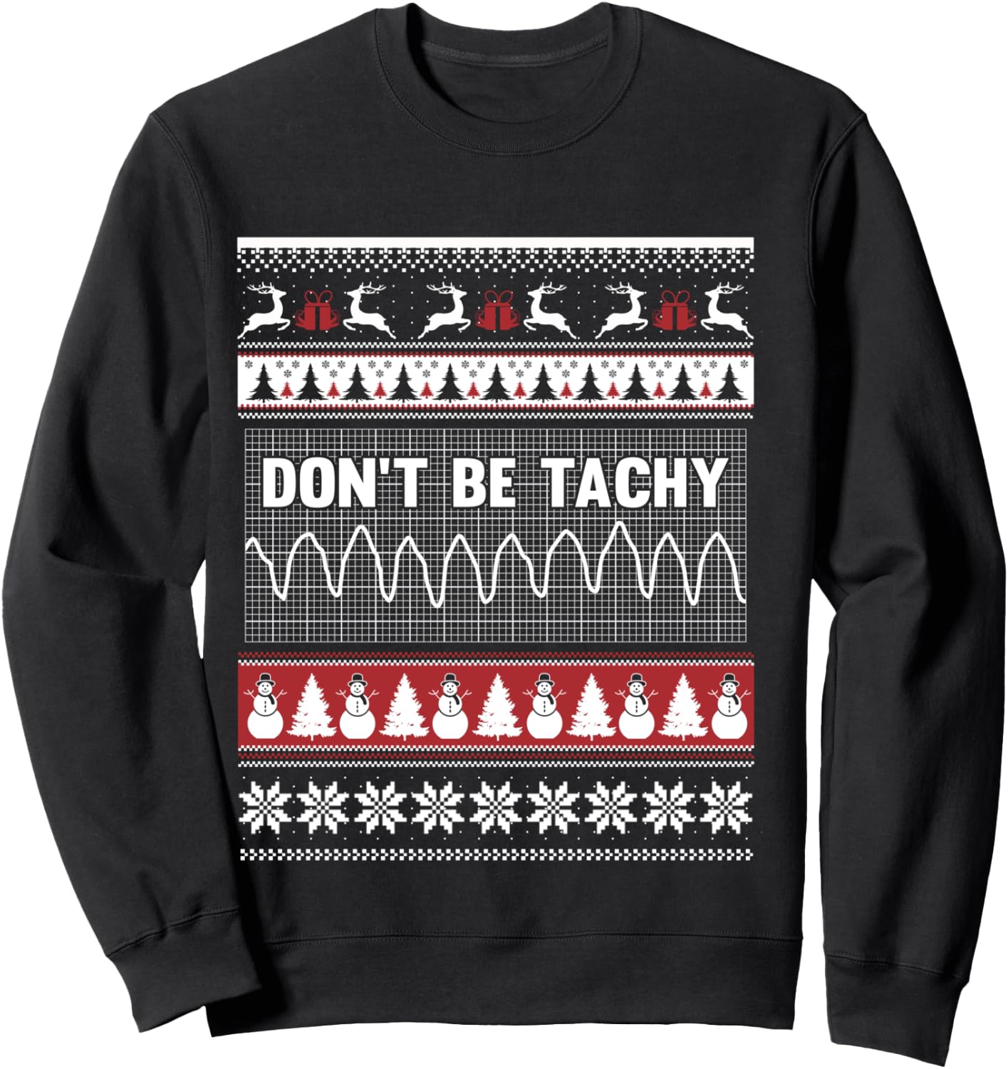 Nurse ugly christmas sweater - Don't Be Tachy T Shirt Sweatshirt - Sweatshirt | Black