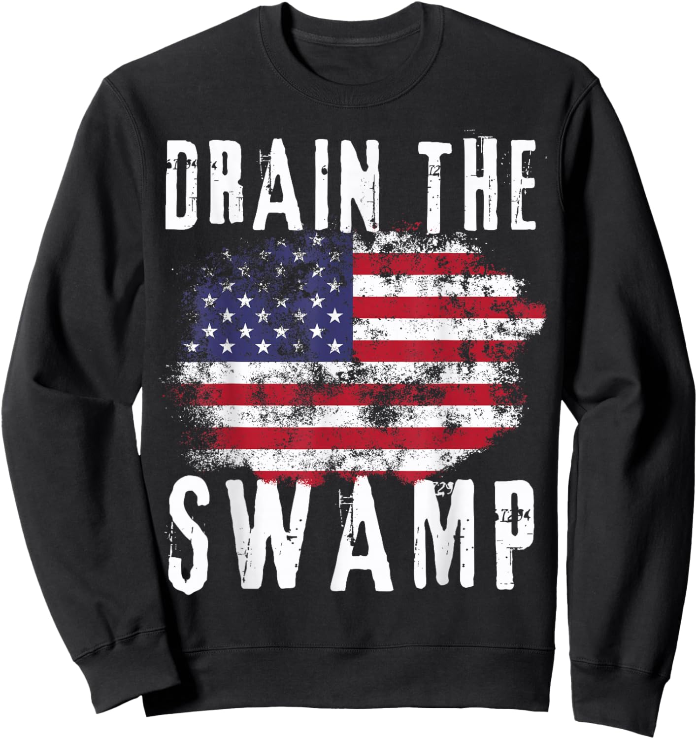 Drain The Swamp - Rustic USA Patriot 2024 Political Sweatshirt - Sweatshirt | Black