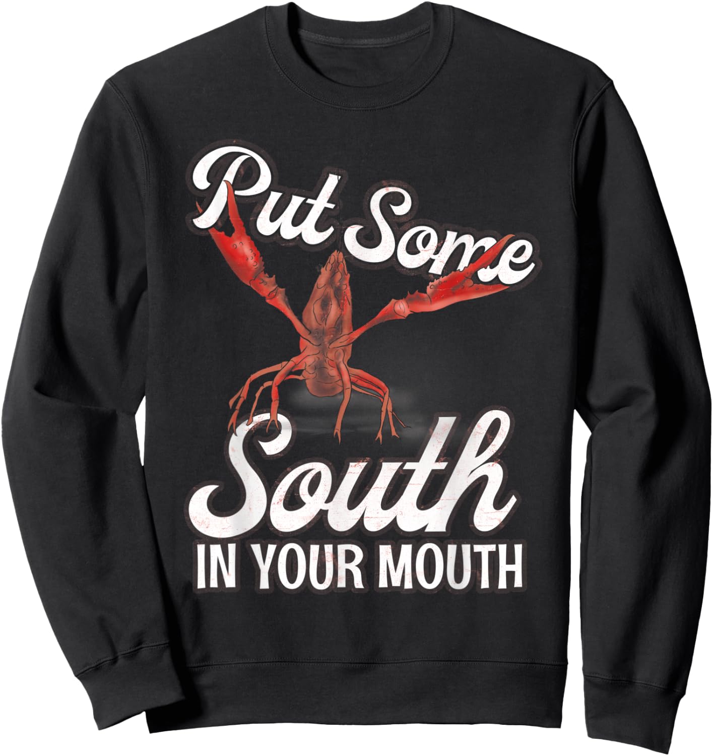Crawfish Put Some South In Your Mouth American Food Lover Sweatshirt - Sweatshirt | Black