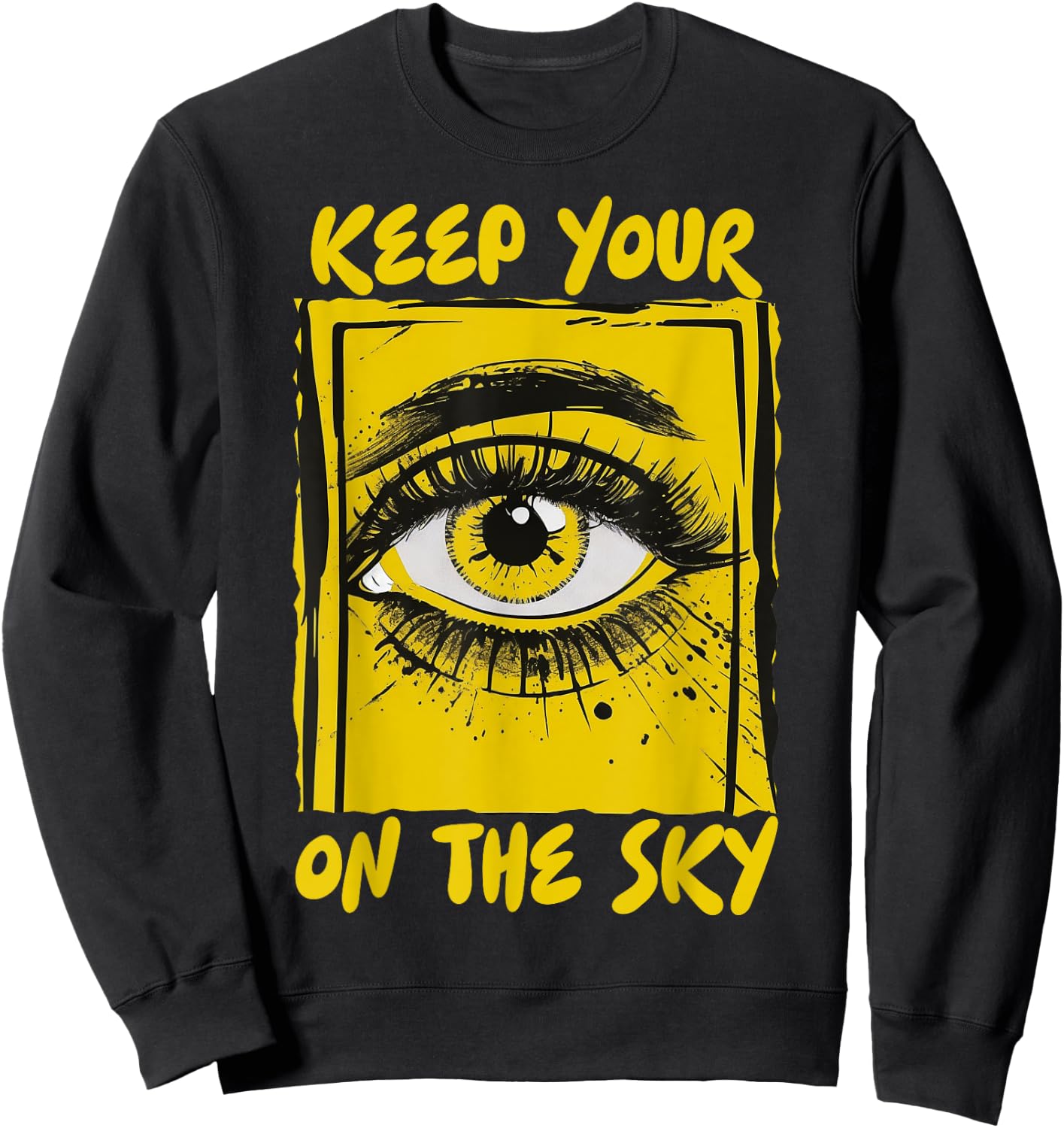 Keep Your Eye On The Sky UFO Alien Area 51 Alien Sighting Sweatshirt - Sweatshirt | Black