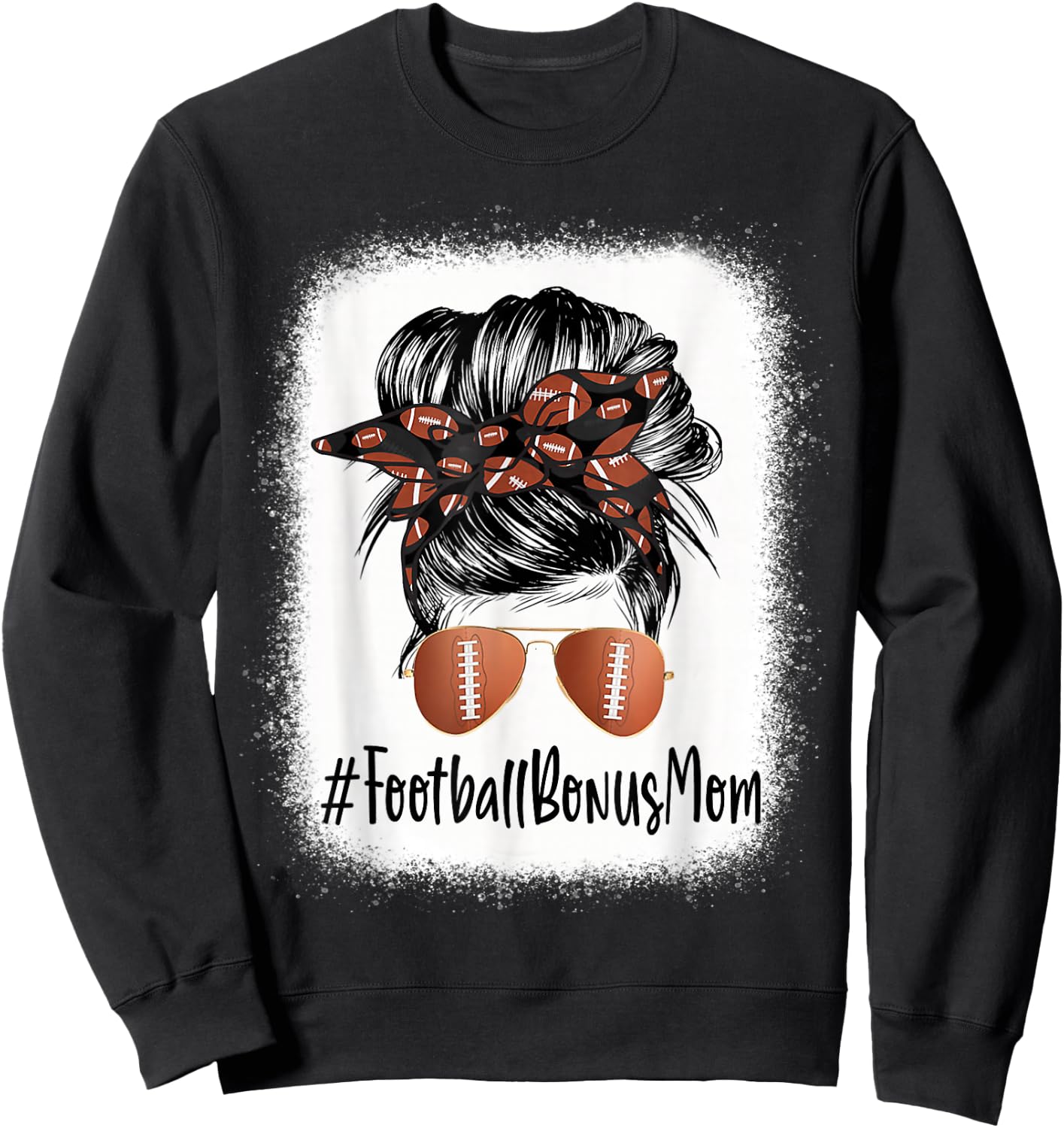 Bleached Football Bonus Mom Life Messy Bun Mother's Day Sweatshirt - Sweatshirt | Black