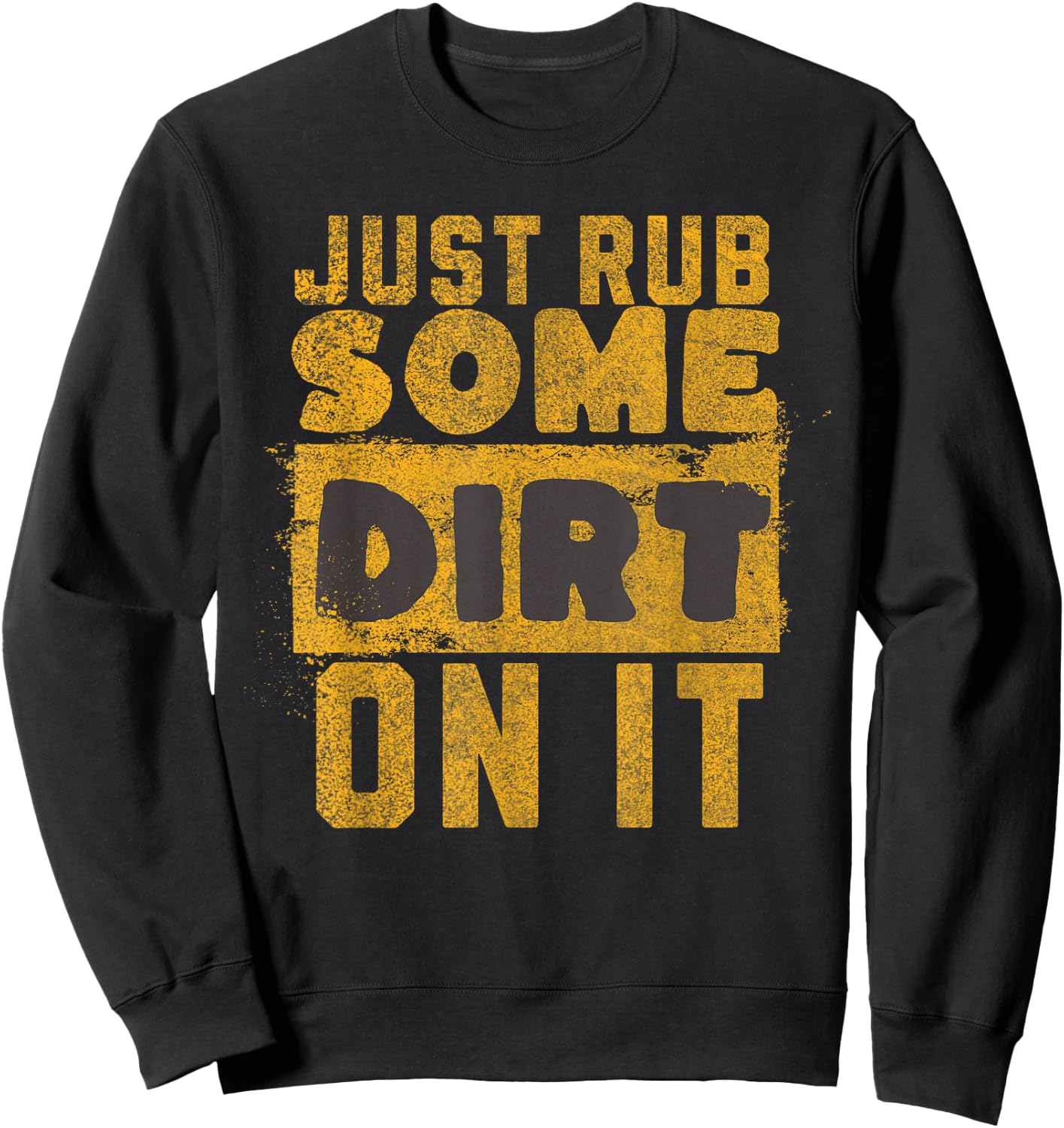 Funny Sports Meme Rub Some Dirt On It for Funny Baseball Dad Sweatshirt - Sweatshirt | Black