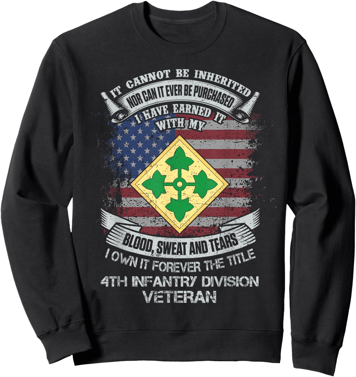 Own Forever The Title 4th Infantry Division Veteran Flag USA Sweatshirt - Sweatshirt | Black