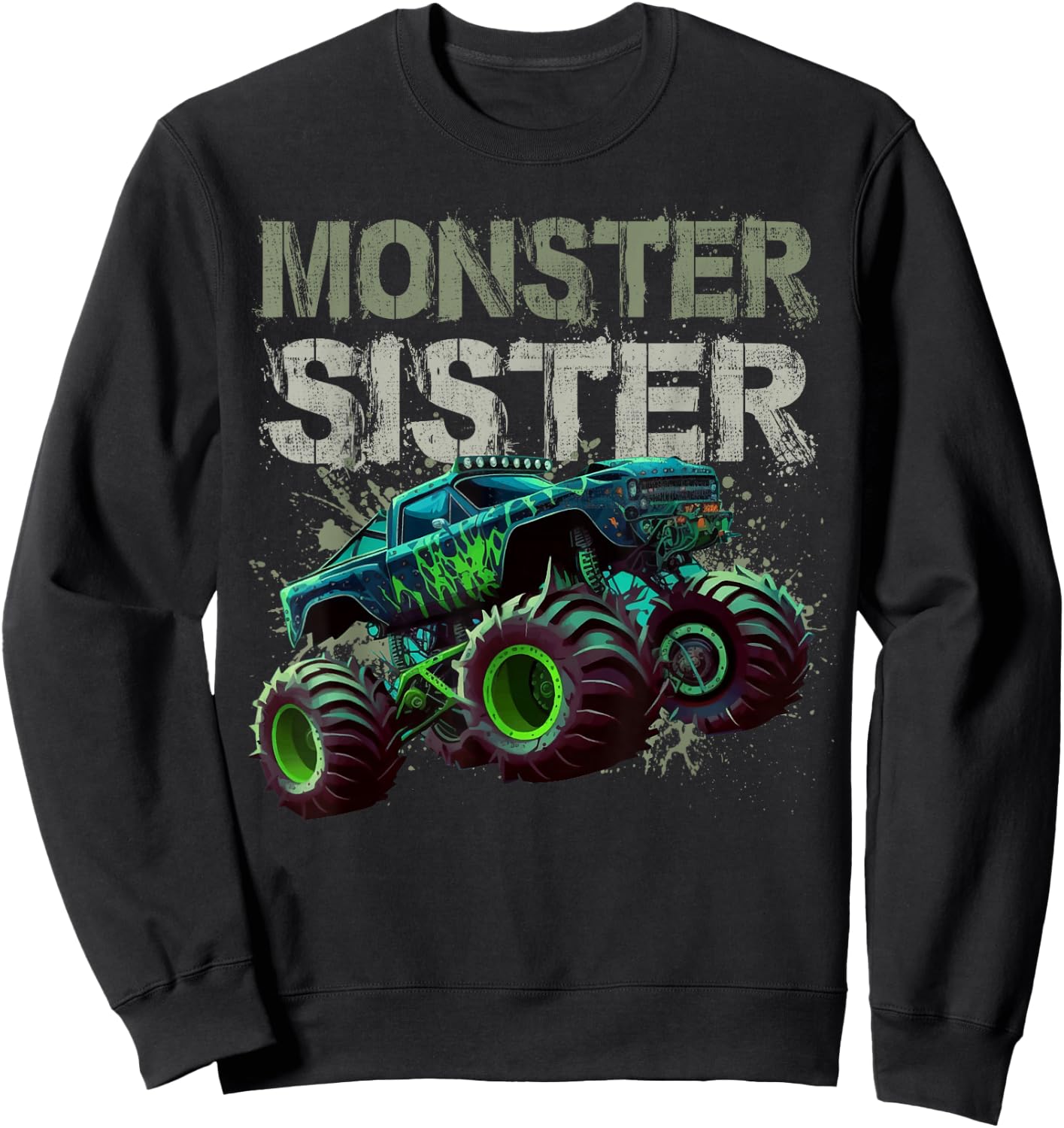 Monster Truck Sister Family Matching Monster Truck Lovers Sweatshirt - Sweatshirt | Black