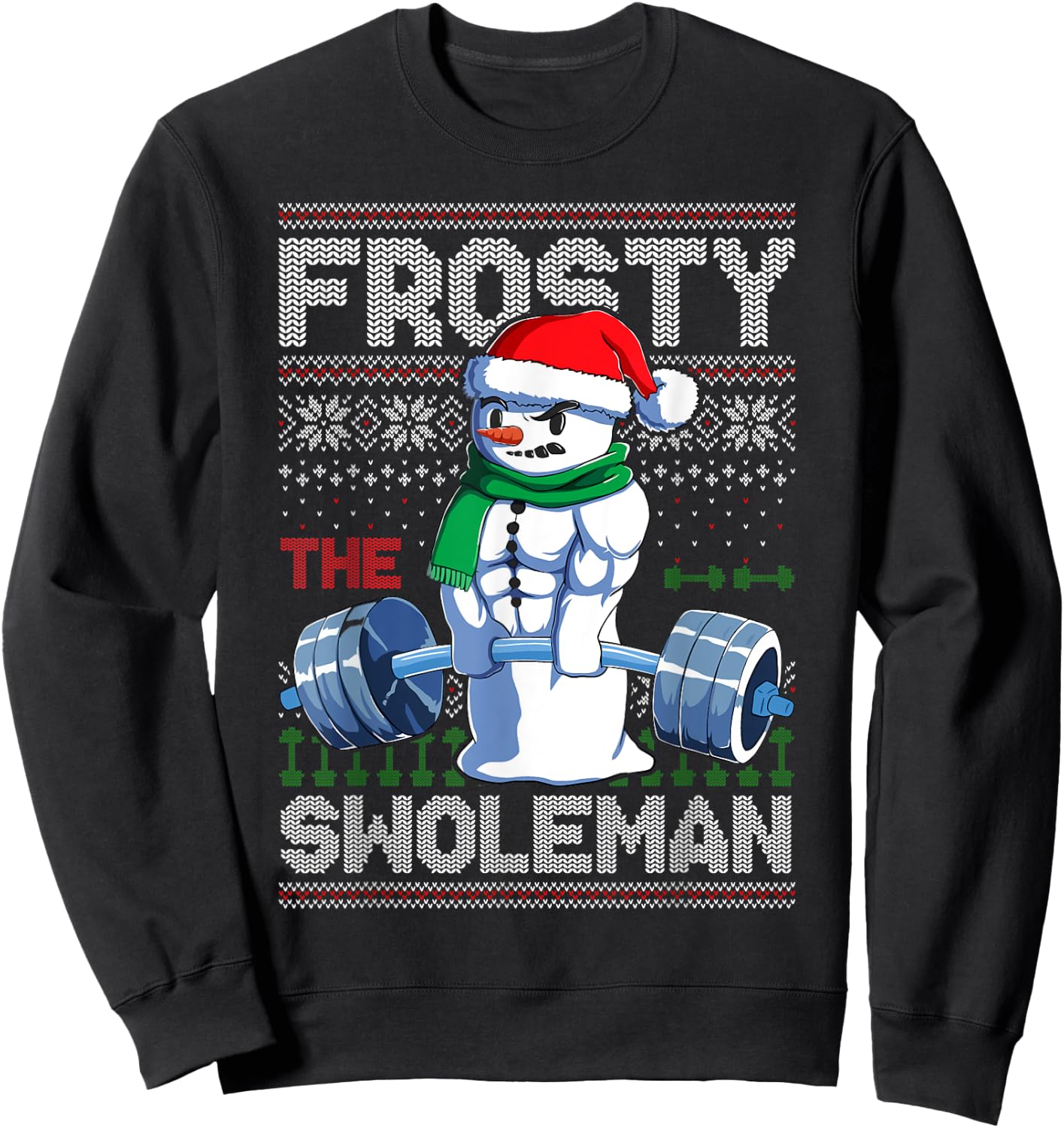 Frosty The Swoleman Ugly Christmas Sweater Funny Snowman Gym Sweatshirt - Sweatshirt | Black