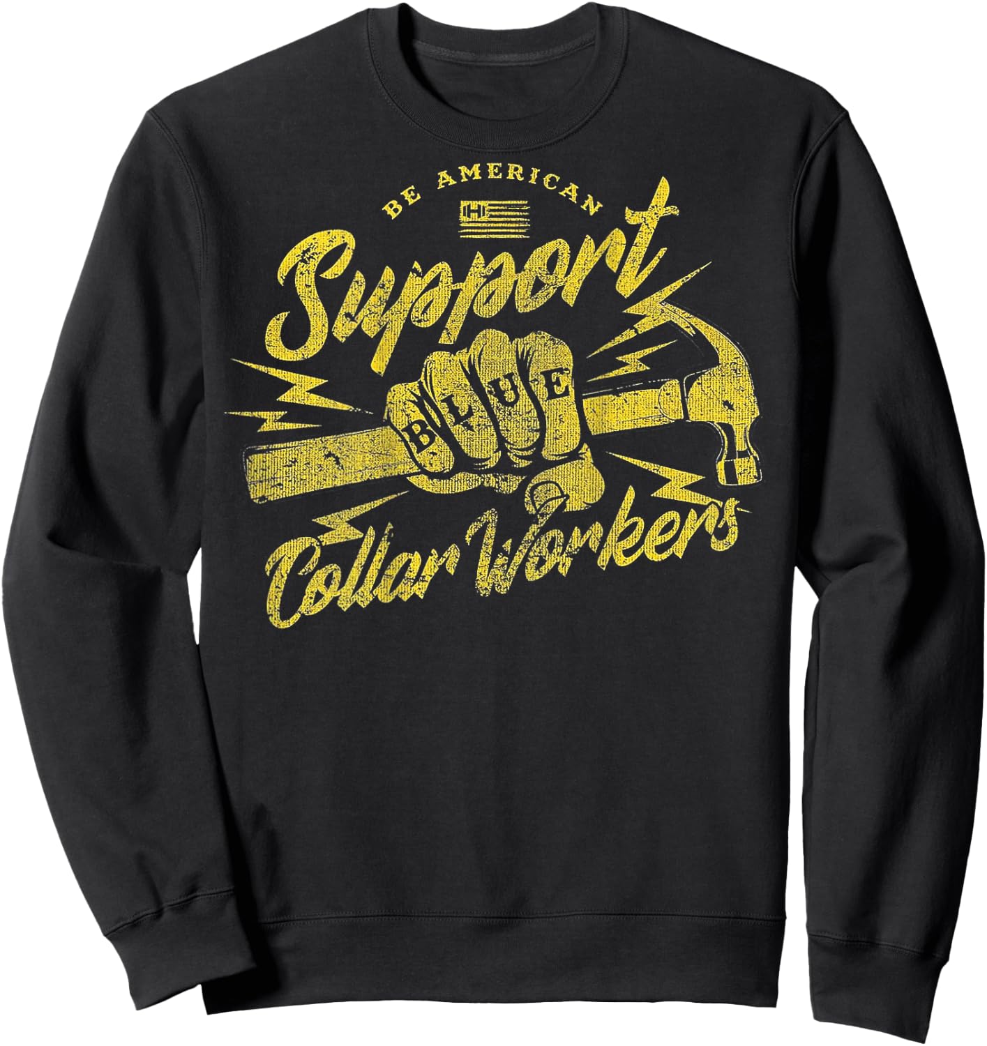 Be American Support Blue Collar Workers Sweatshirt - Sweatshirt | Black