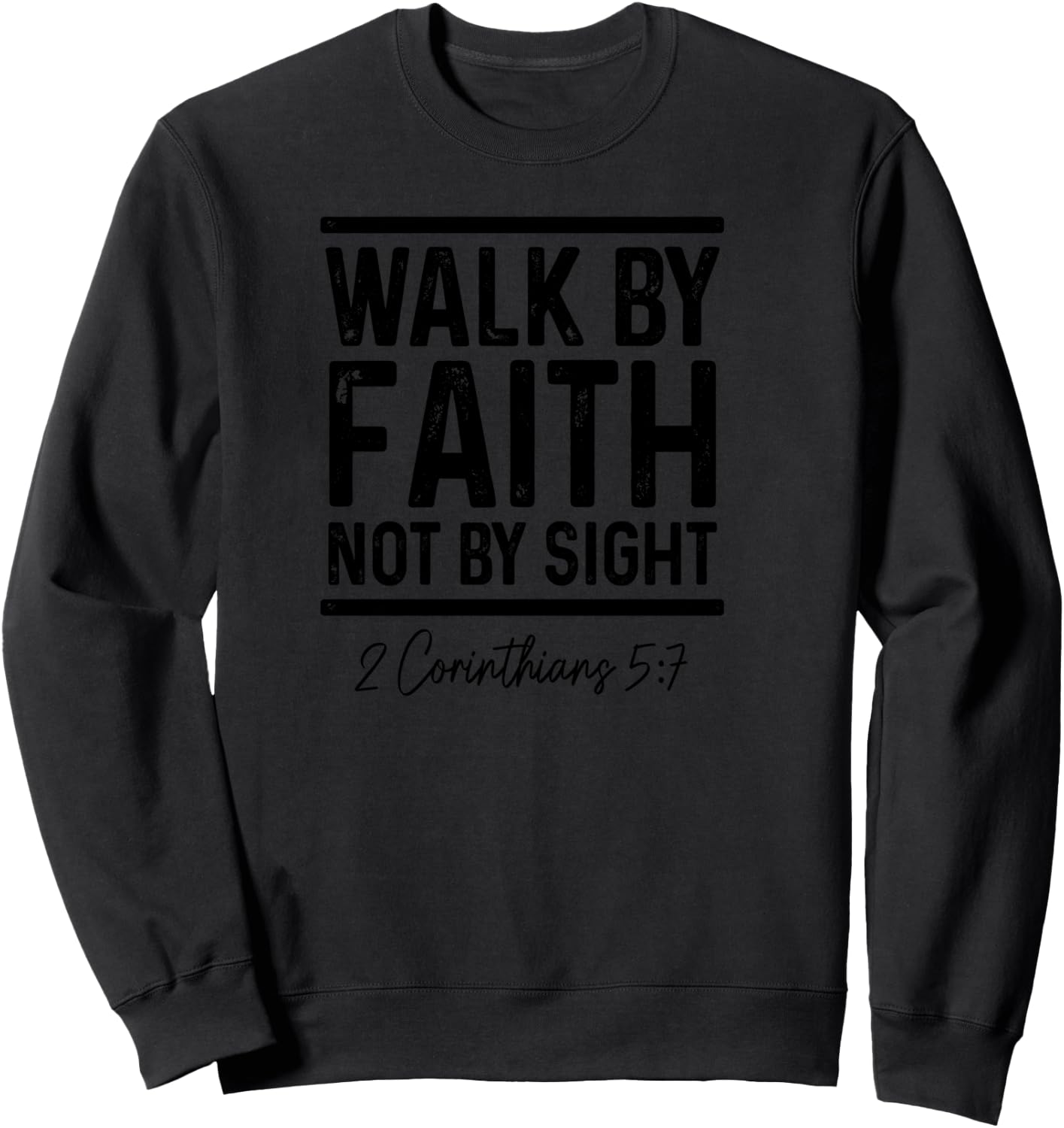 Bible Verse Walk Faith Not By Sight Christian Pastor Sweatshirt - Sweatshirt | Black