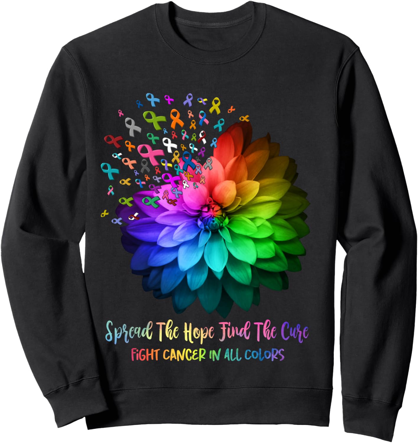 Fight Cancer In All Color Spread The Hope Find a Cure Sweatshirt - Sweatshirt | Black