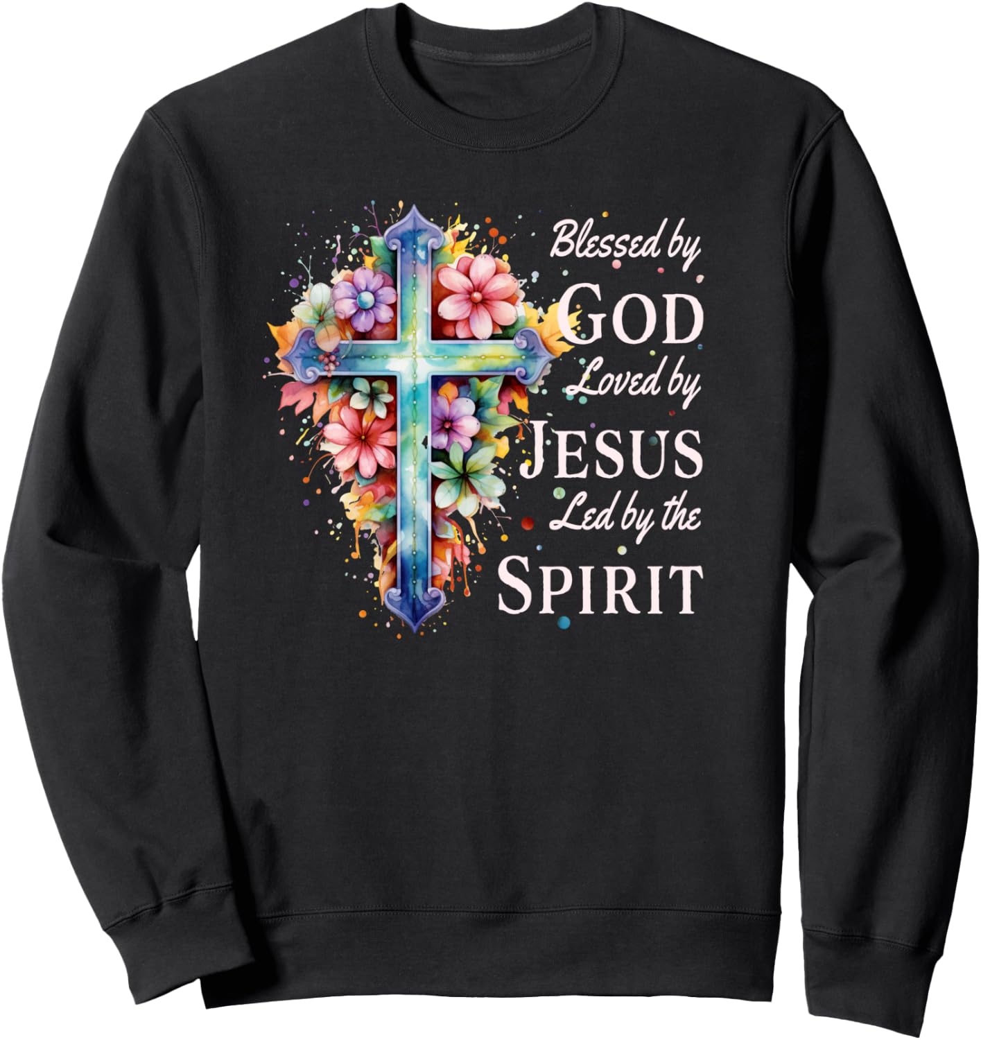Blessed by God Loved by Jesus Floral Cross Christian Sweatshirt - Sweatshirt | Black