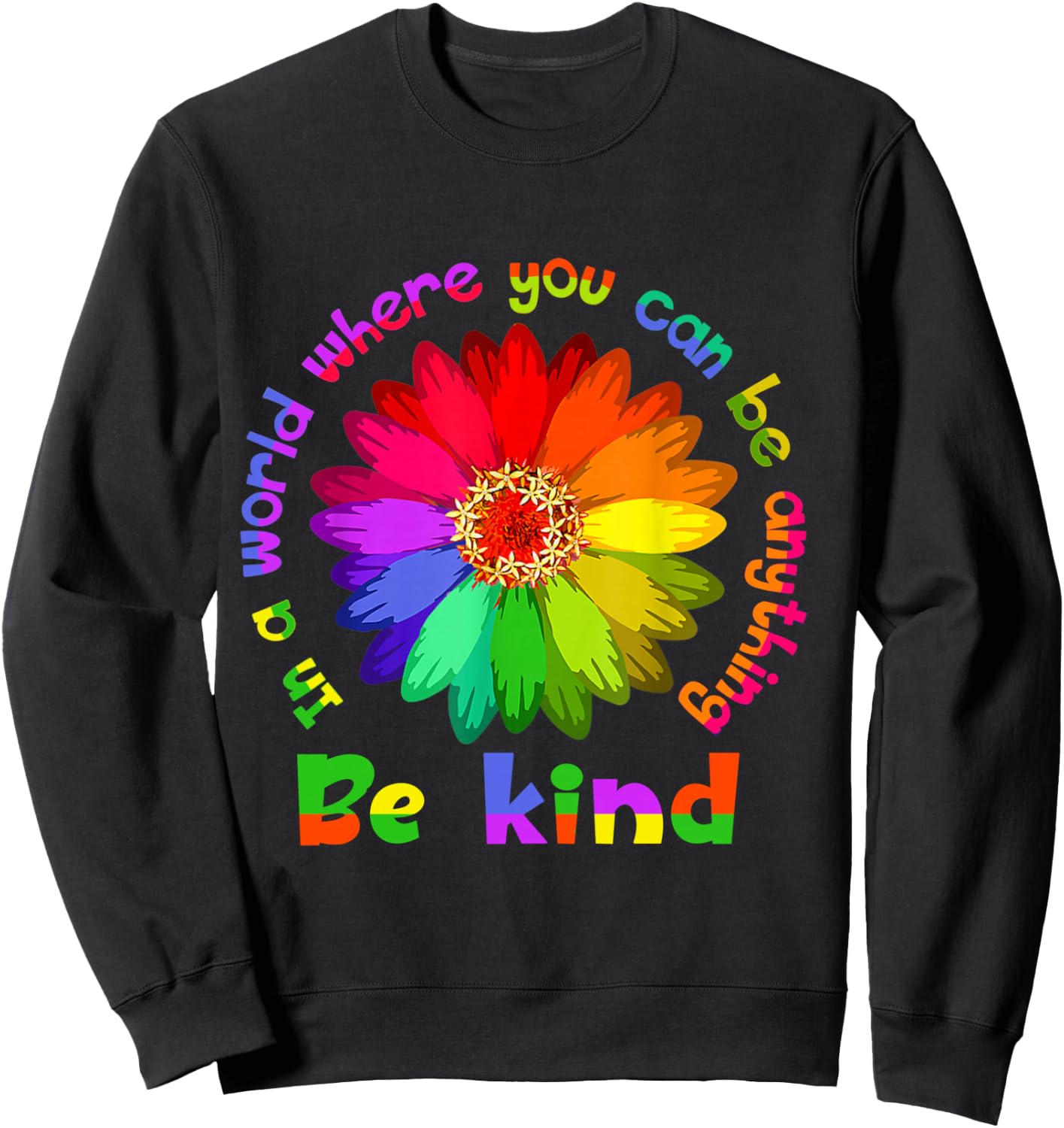 Unity Day - in A World Where You Can Be Anything Be Kind Sweatshirt - Sweatshirt | Black