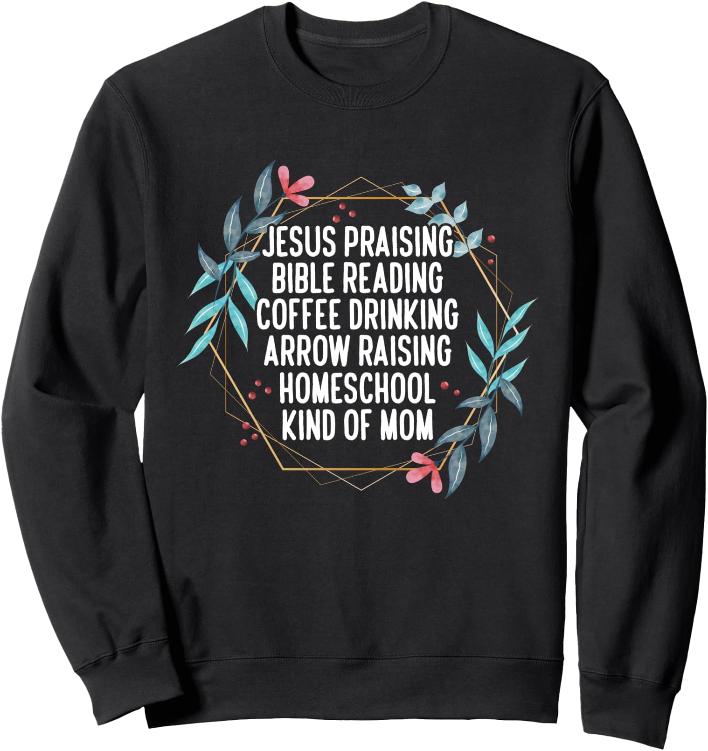 Christian Homeschool Mom Sweatshirt - Sweatshirt | Black