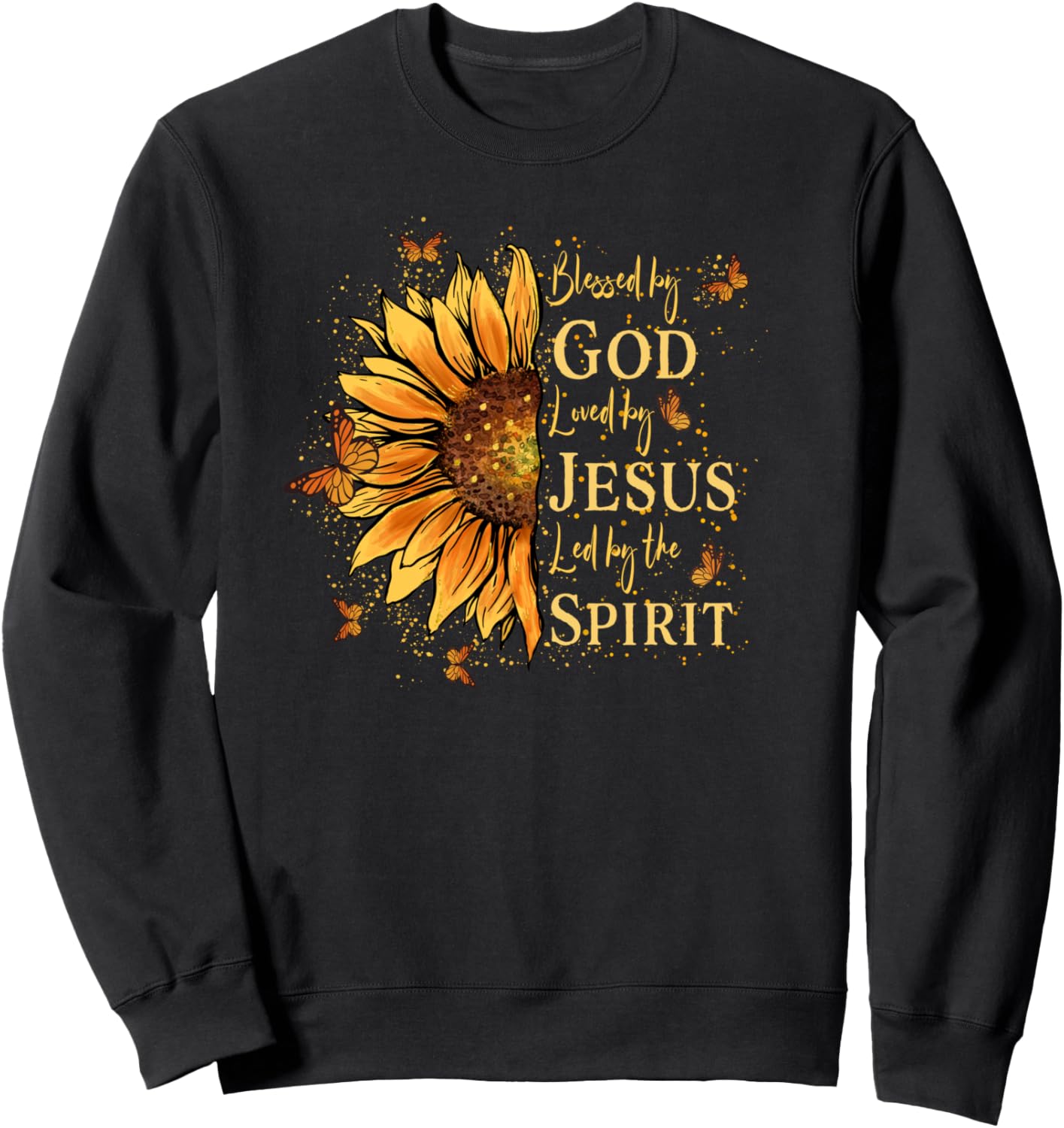 Blessed By God Loved By Jesus Led By The Spirit Sunflower Sweatshirt - Sweatshirt | Black