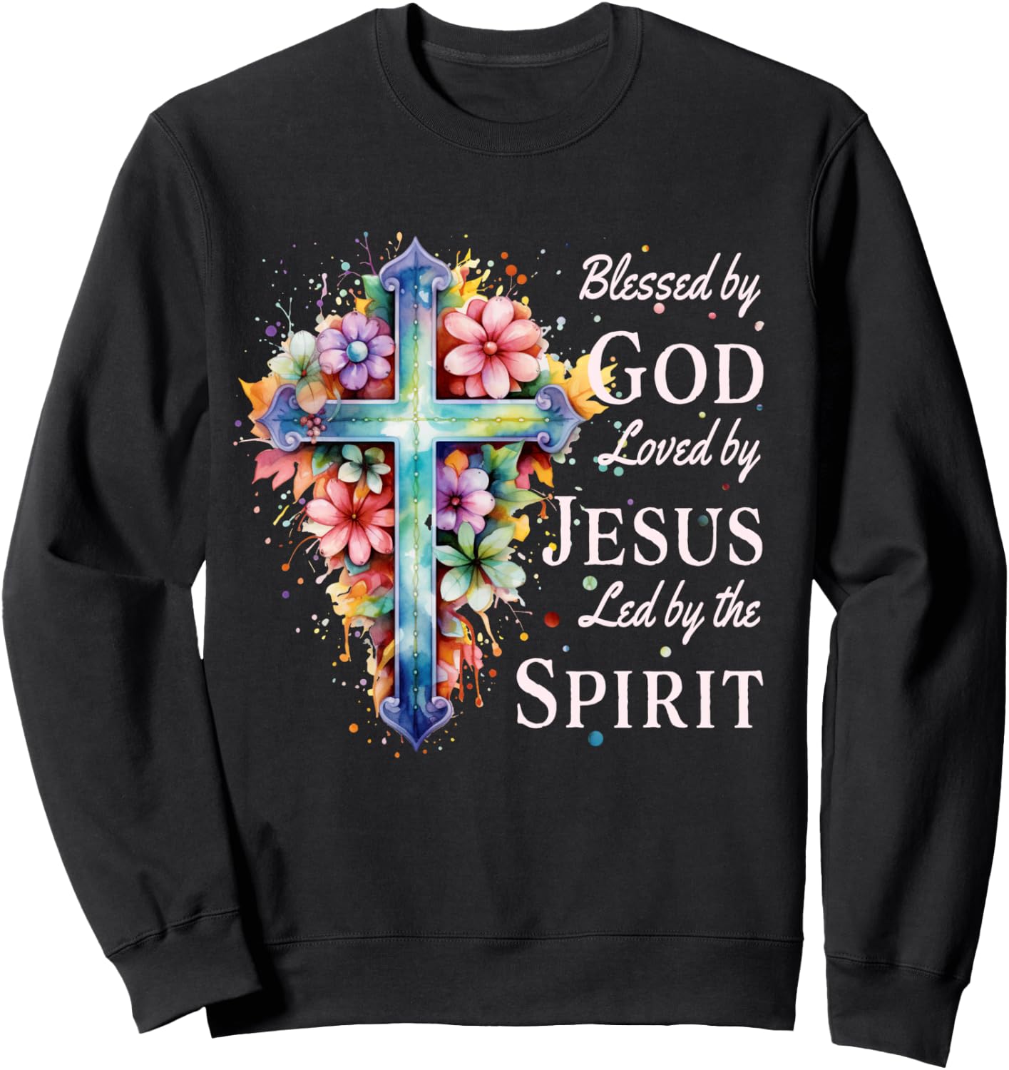 Blessed by God Loved by Jesus Floral Cross Christian Sweatshirt - Sweatshirt | Black