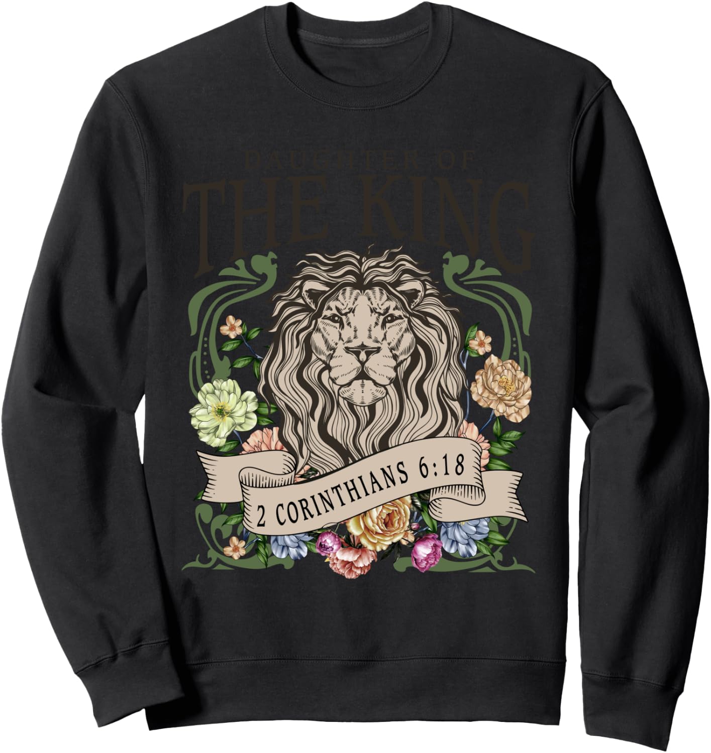 Daughter of the Jesus King,2 Corinthians 6:18 Lion Christian Sweatshirt - Sweatshirt | Black