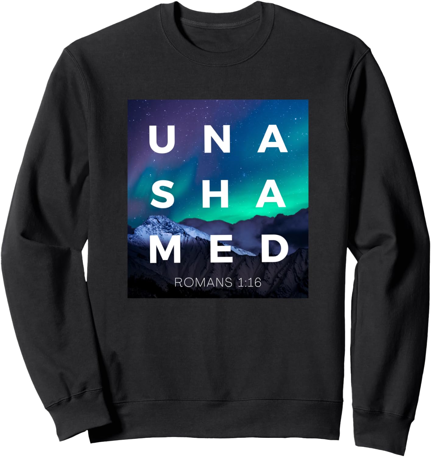Unashamed of the Gospel of Jesus Christ Romans 116 Christian Sweatshirt - Sweatshirt | Black