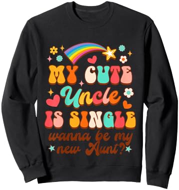 Kids Funny Baby My Cute Uncle Is Single Wanna Be My New Aunt Sweatshirt - Sweatshirt | Black