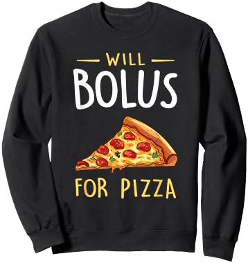 Will Bolus for Pizza Funny Diabetes Awareness Month Sweatshirt - Sweatshirt | Black