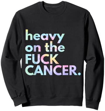 Matching Tie Dye Gift Heavy On The Fuck Cancer Black -Adults Small Classic Fit Short Sleeve Modern Collarless U-Neck Cancer Awareness Sweatshirt - Sweatshirt | Black