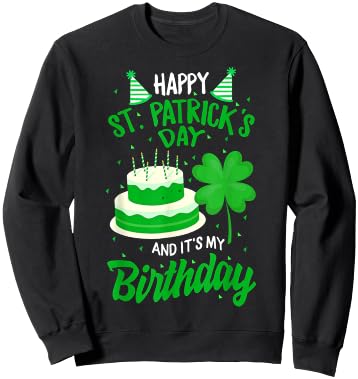 St Patricks Day Yes It's My Birthday Bday Happy Saint paddys Sweatshirt - Sweatshirt | Black