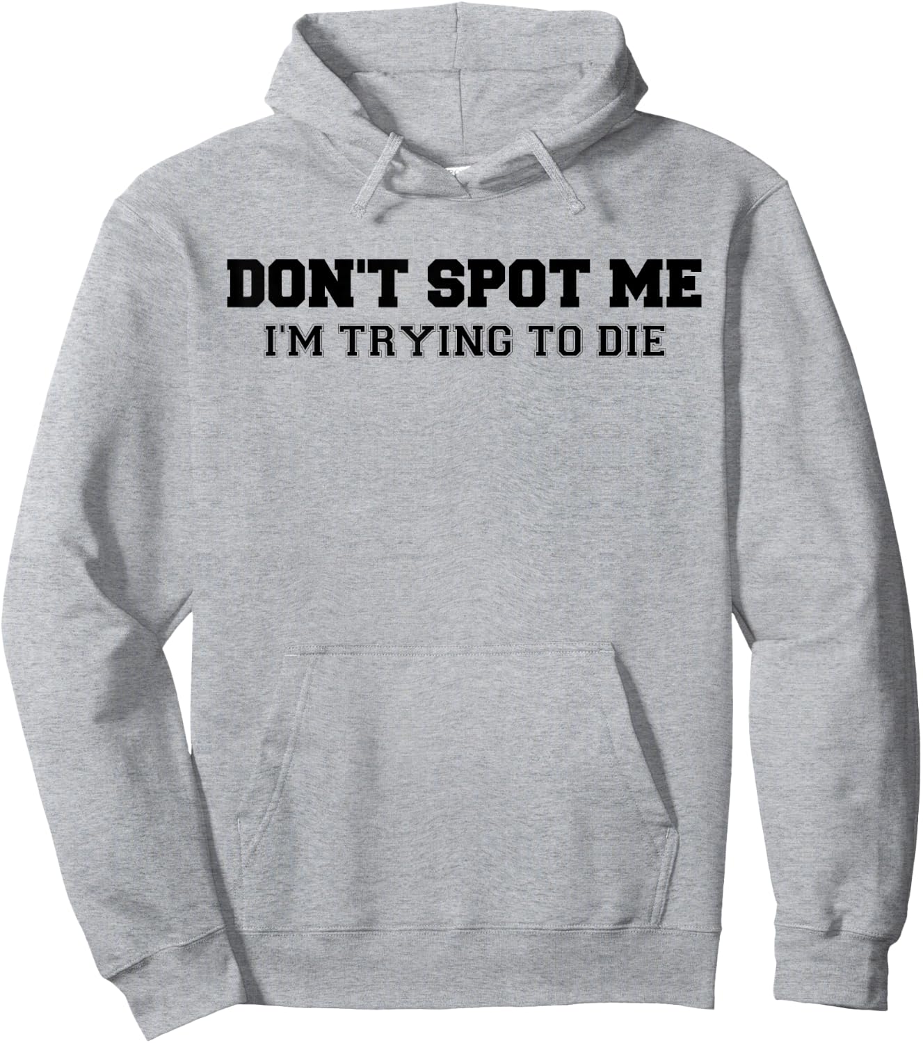 Don't Spot Me I'm Trying to Die Bodybuilding Lifting Hoodie - Hoodie | Ash