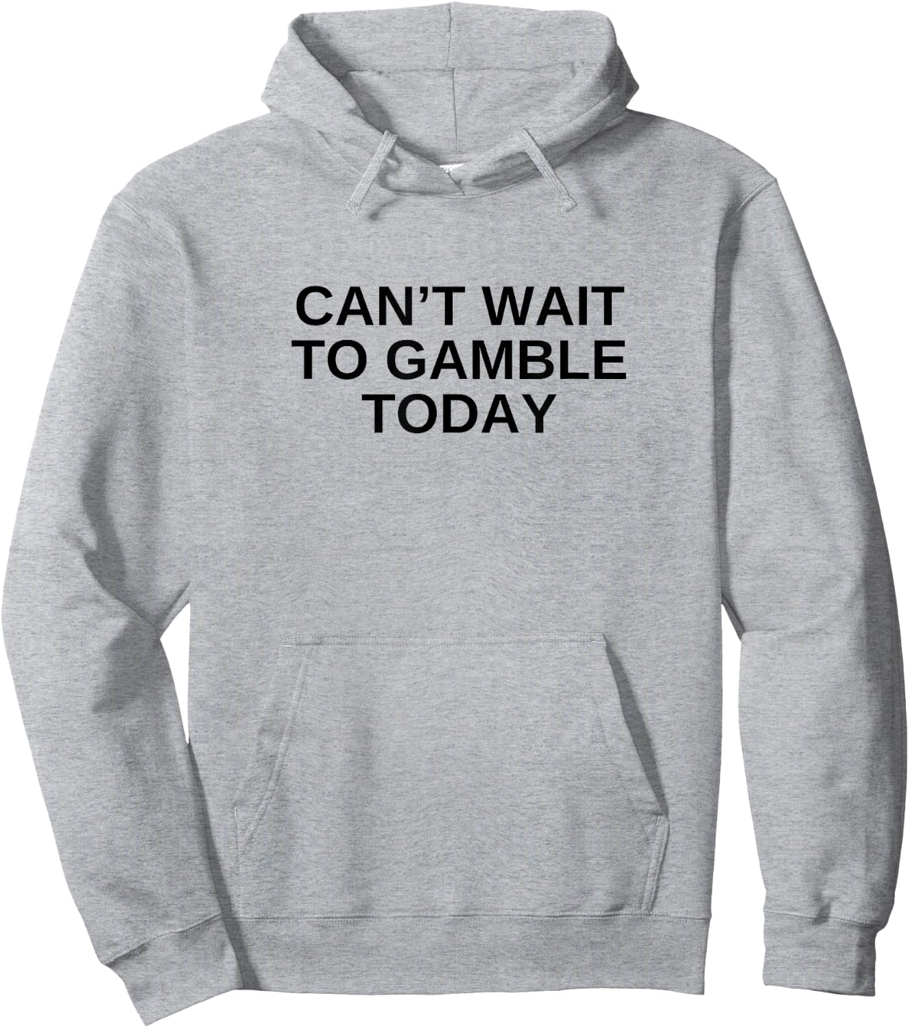 Can't Wait To Gamble Today Funny Gambling Humor Novelty Hoodie - Hoodie | Ash