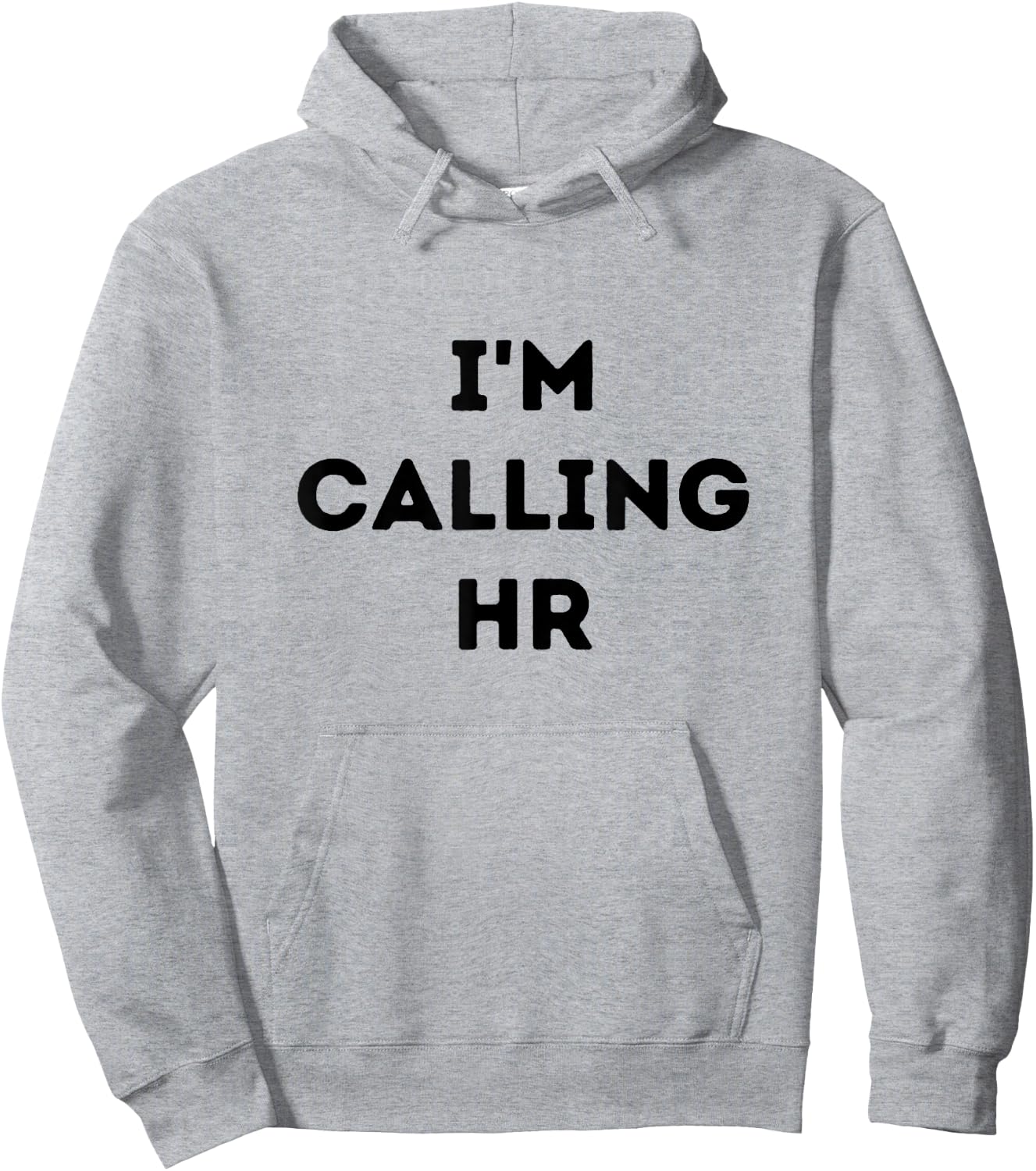 I'm Calling HR Hoodie - Hoodie | Ash