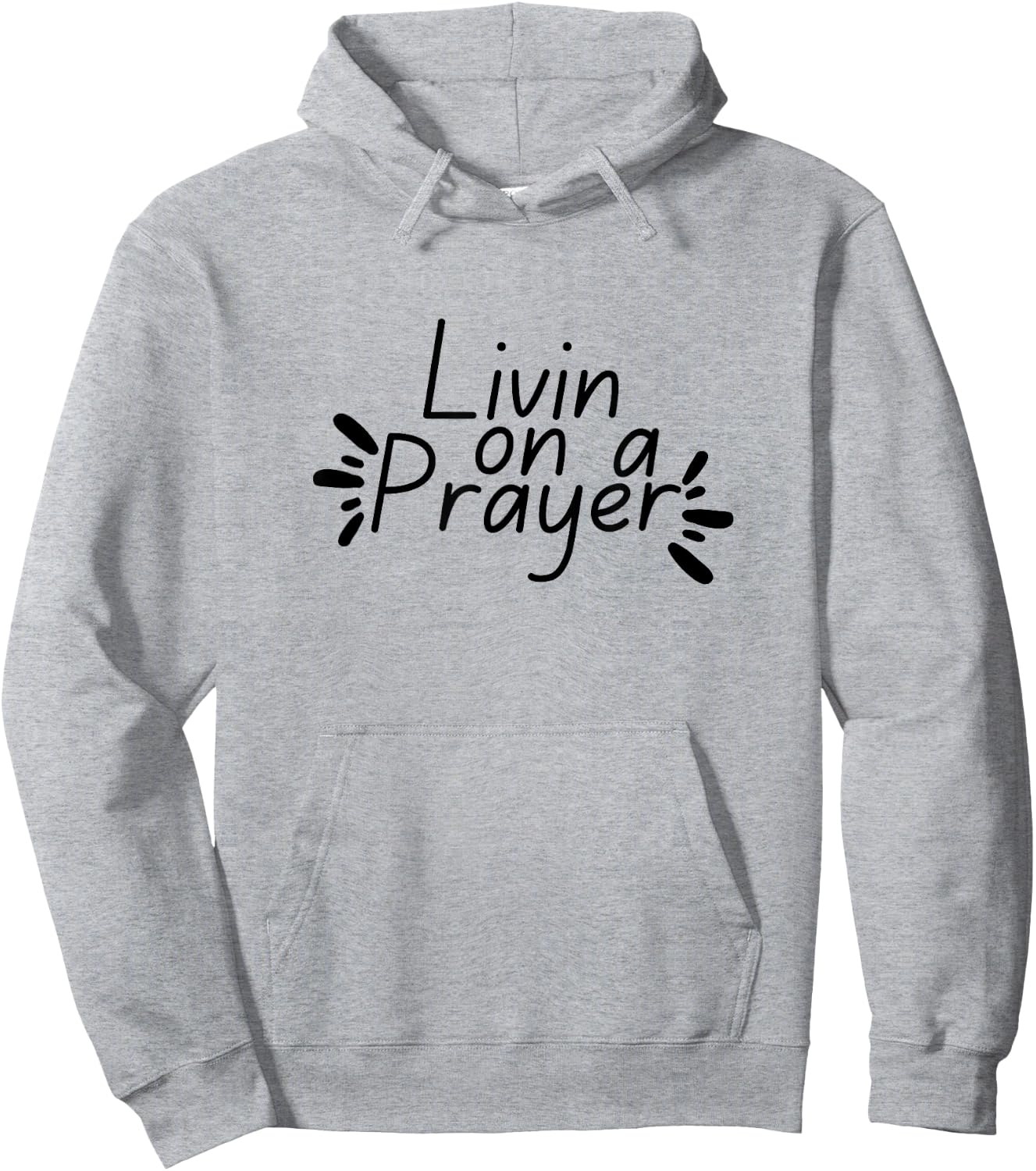 Livin On a Prayer Christian God Jesus Faith Prayers Church Hoodie - Hoodie | Ash
