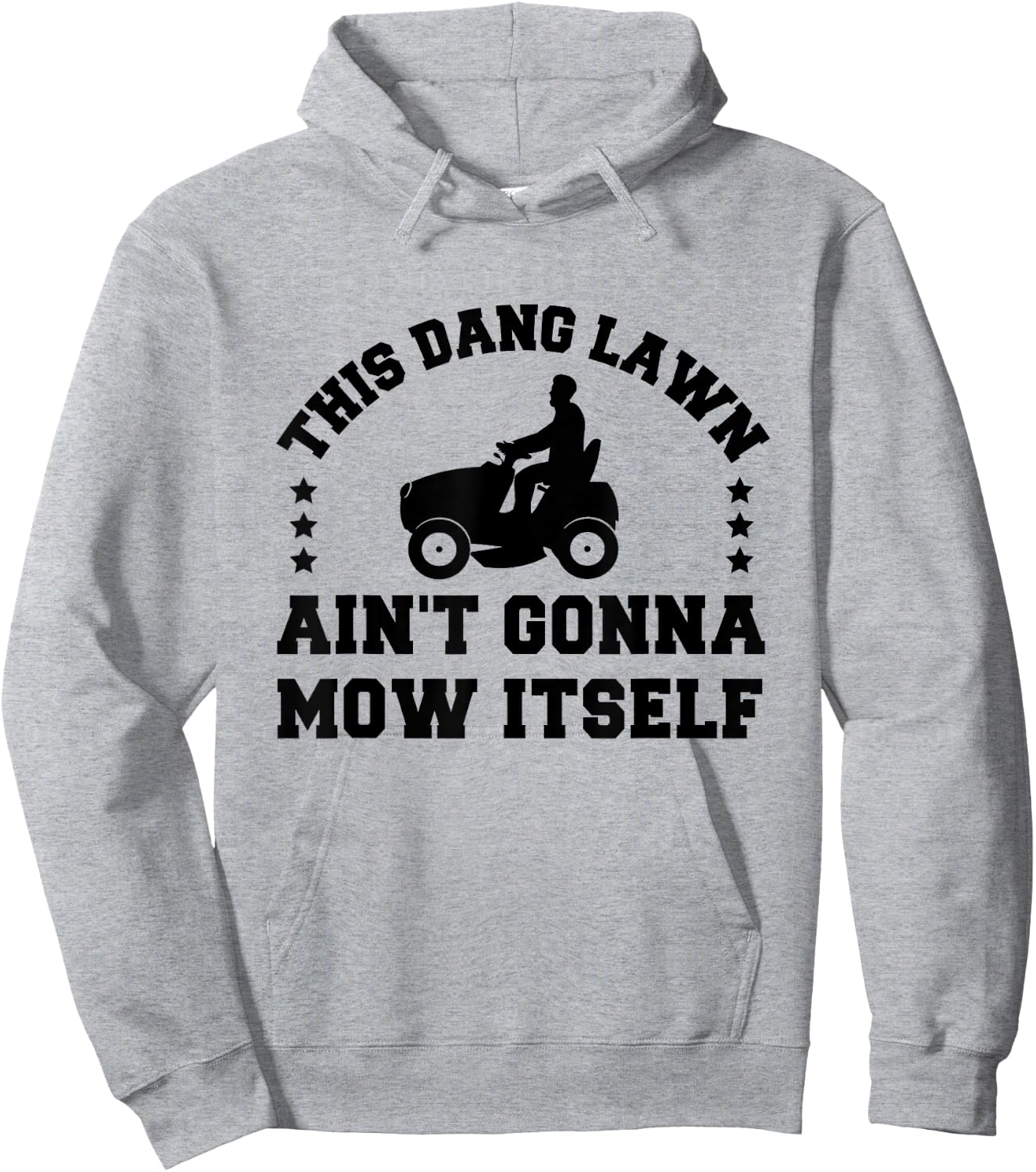 This Dang Lawn Ain't Gonna Mow Itself Hoodie - Hoodie | Ash