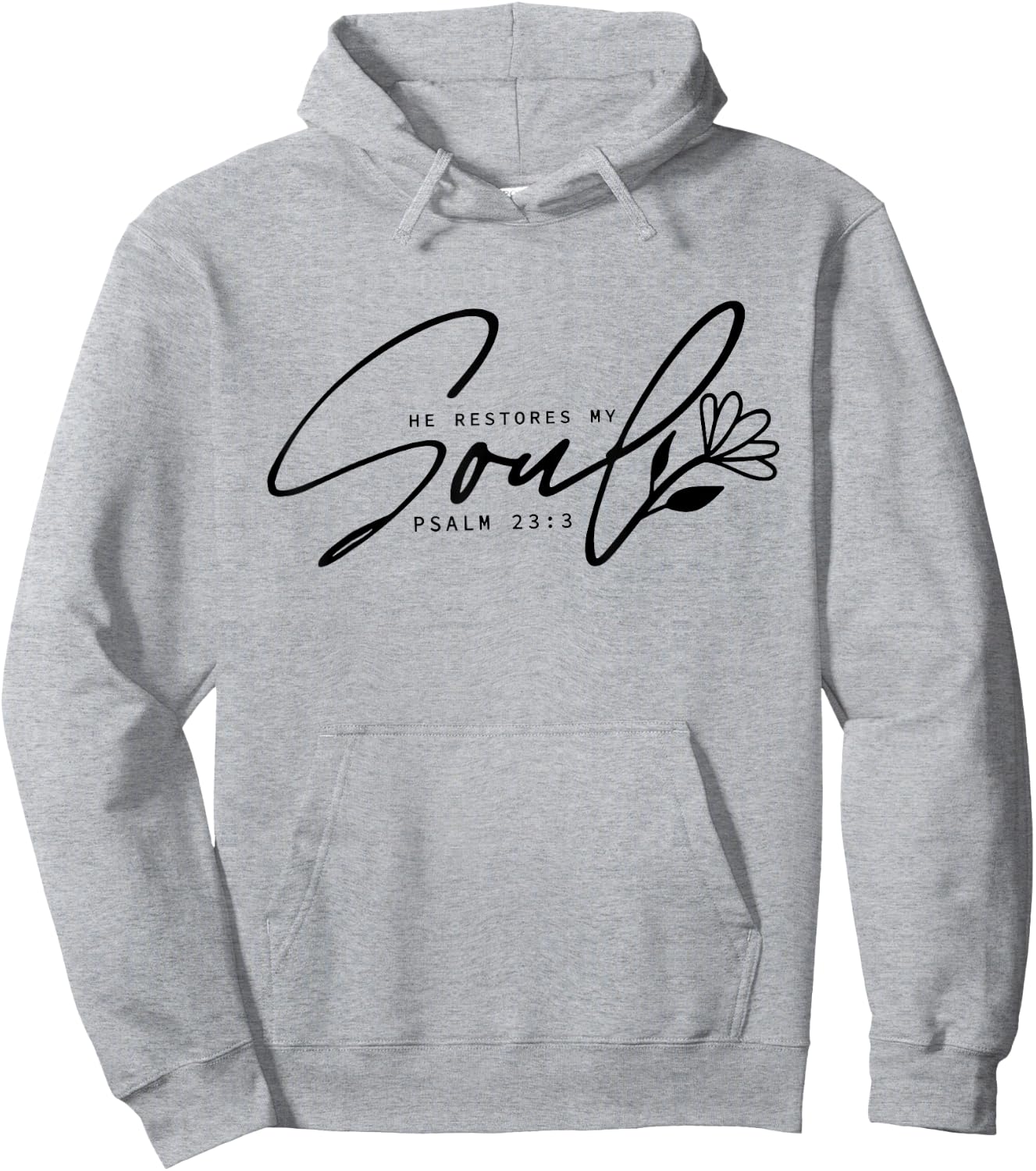 He Restores My Soul, Inspirational Quotes Religion Christian Hoodie - Hoodie | Ash