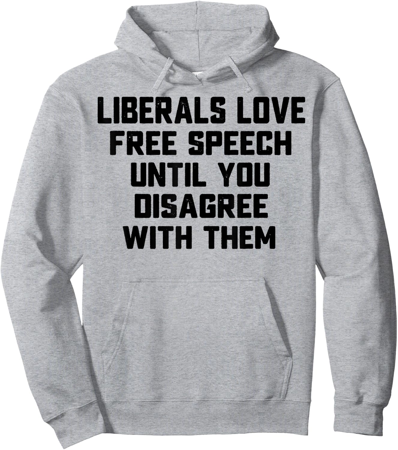 Liberals Love Free Speech Until You Disagree With Them Hoodie - Hoodie | Ash