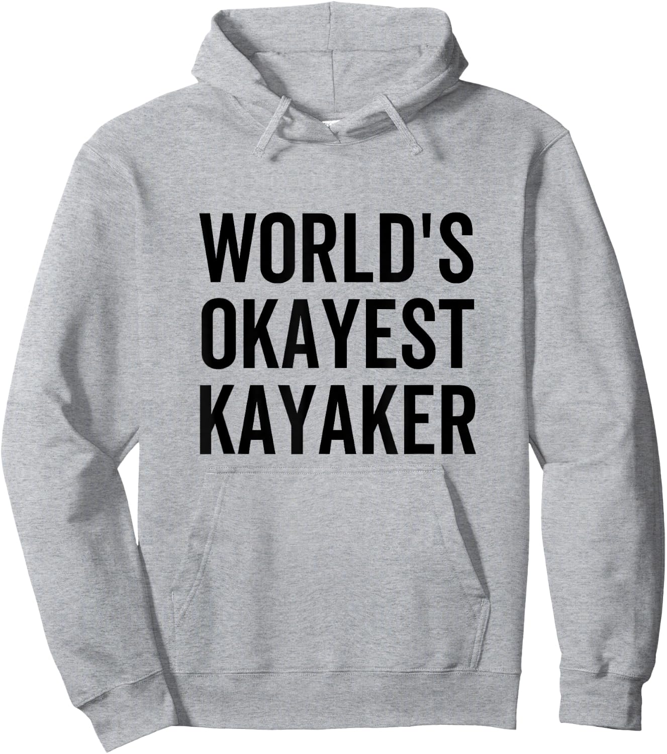 World's Okayest Kayaker Funny Outdoors Canoe Sports Kayaking Hoodie - Hoodie | Ash