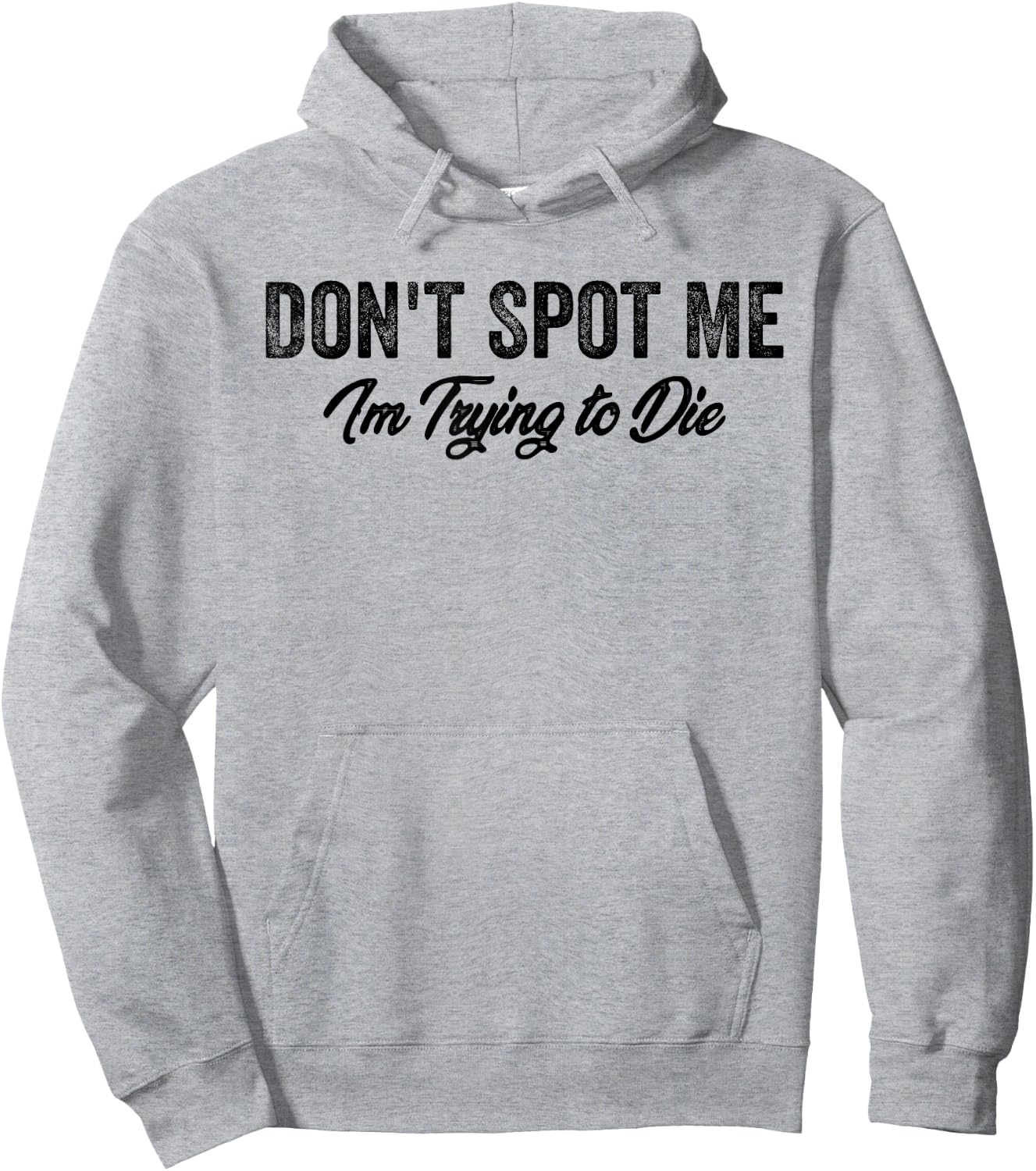 Don't Spot Me I'm Trying to Die Bodybuilding Lifting Hoodie - Hoodie | Ash