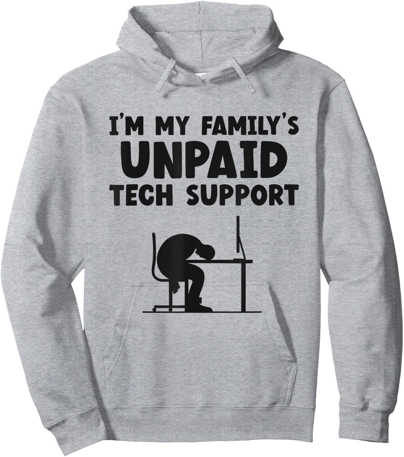 I'm My Family's Unpaid Tech Support IT Helpdesk Computer Hoodie - Hoodie | Ash