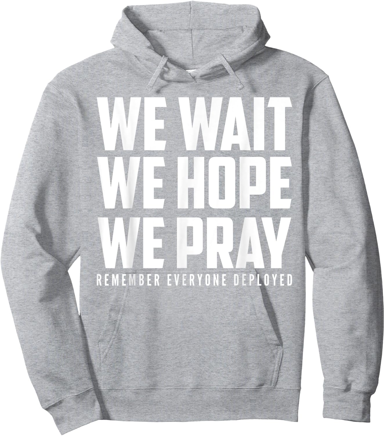 RED Friday - Wait Hope Pray Remember Everyone Deployed Hoodie - Hoodie | Ash
