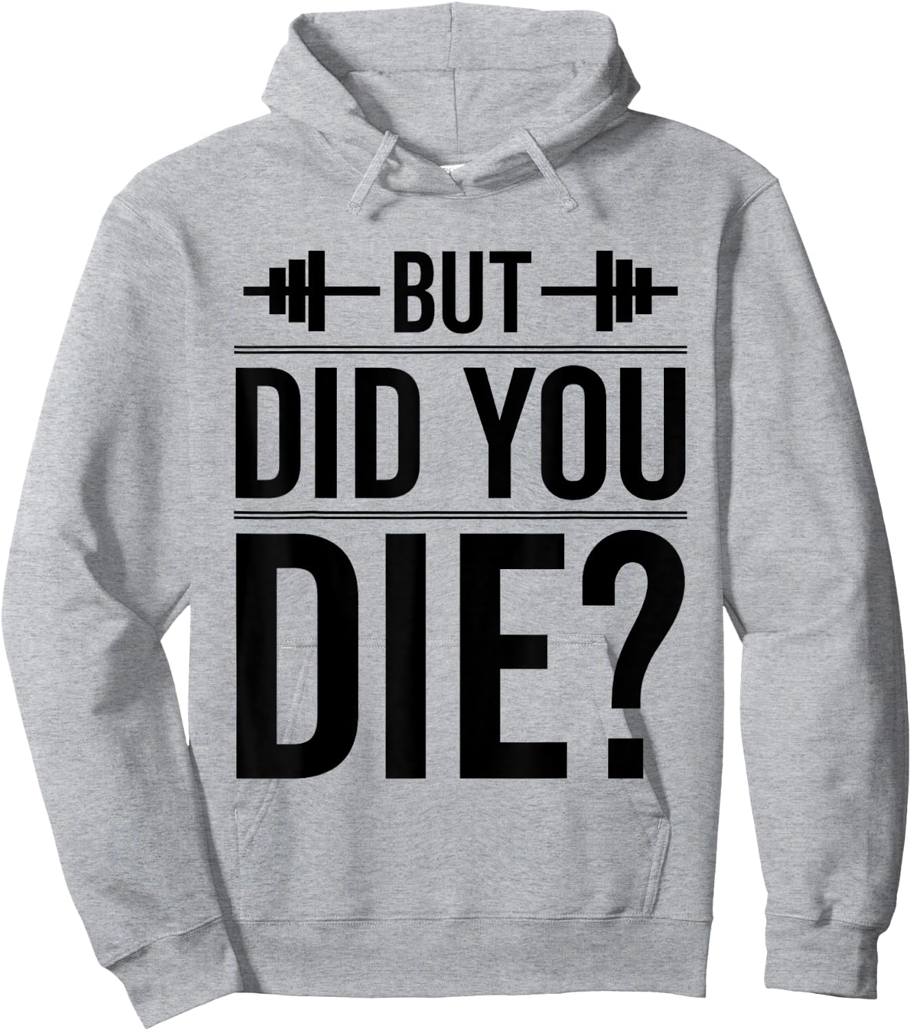 Gym But Did You Die Fitness Workout inspirational Quotes Men Hoodie - Hoodie | Ash