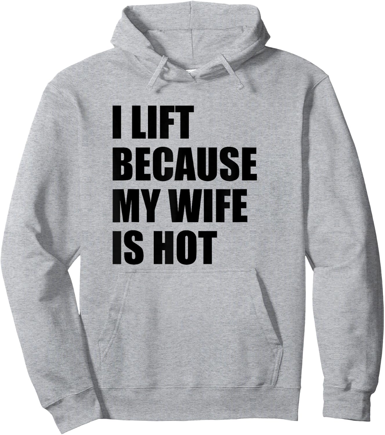 I Lift Because My Wife Is Hot Hoodie - Hoodie | Ash