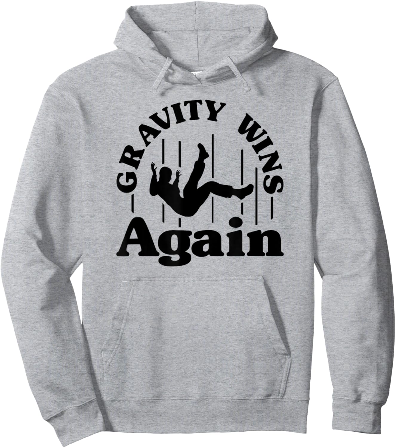 Gravity Wins Again Random Gravity Checks Funny Don't Fall Hoodie - Hoodie | Ash