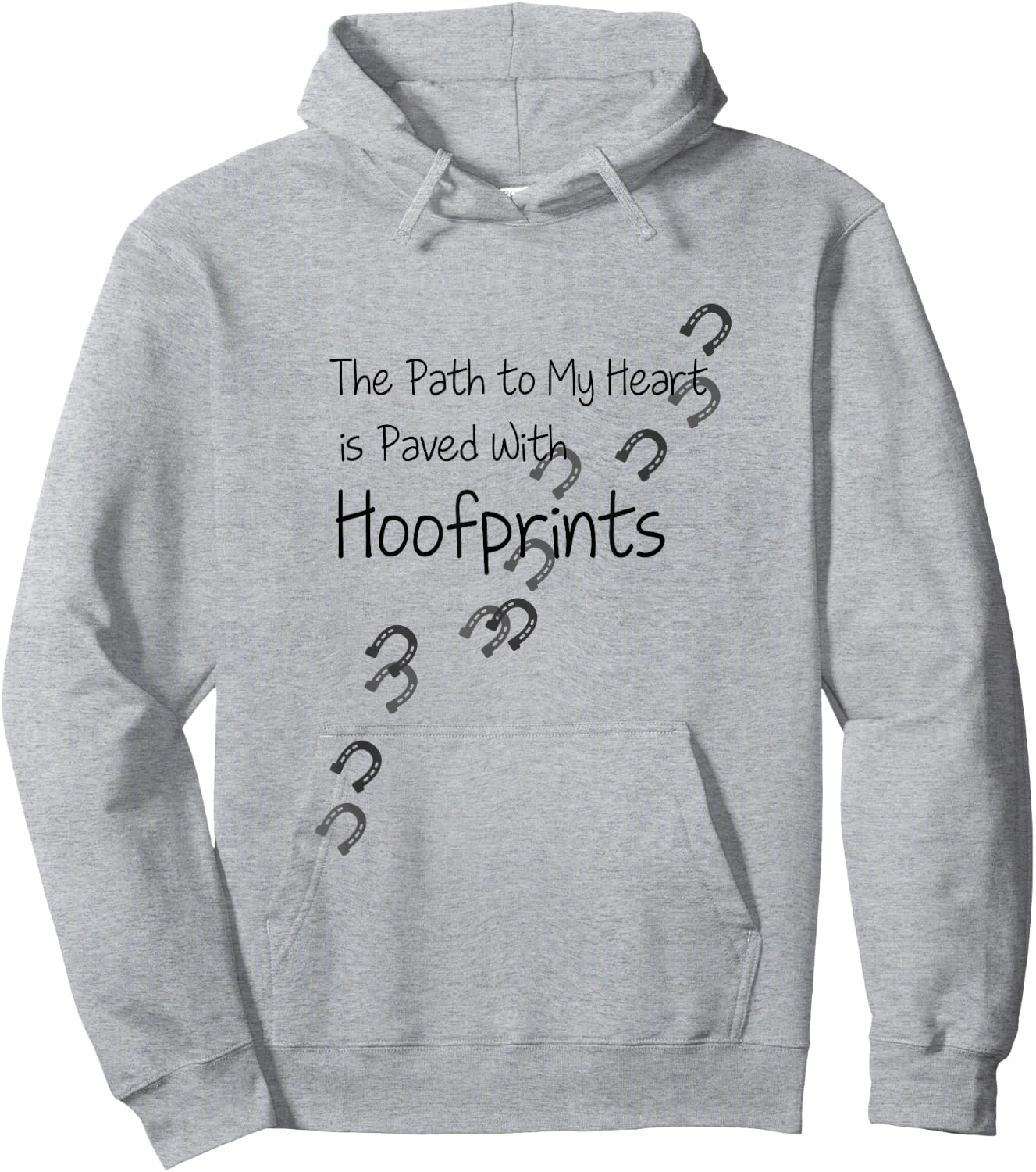 The Path To My Heart Is Paved With Hoofprints Equestrian Hoodie - Hoodie | Ash