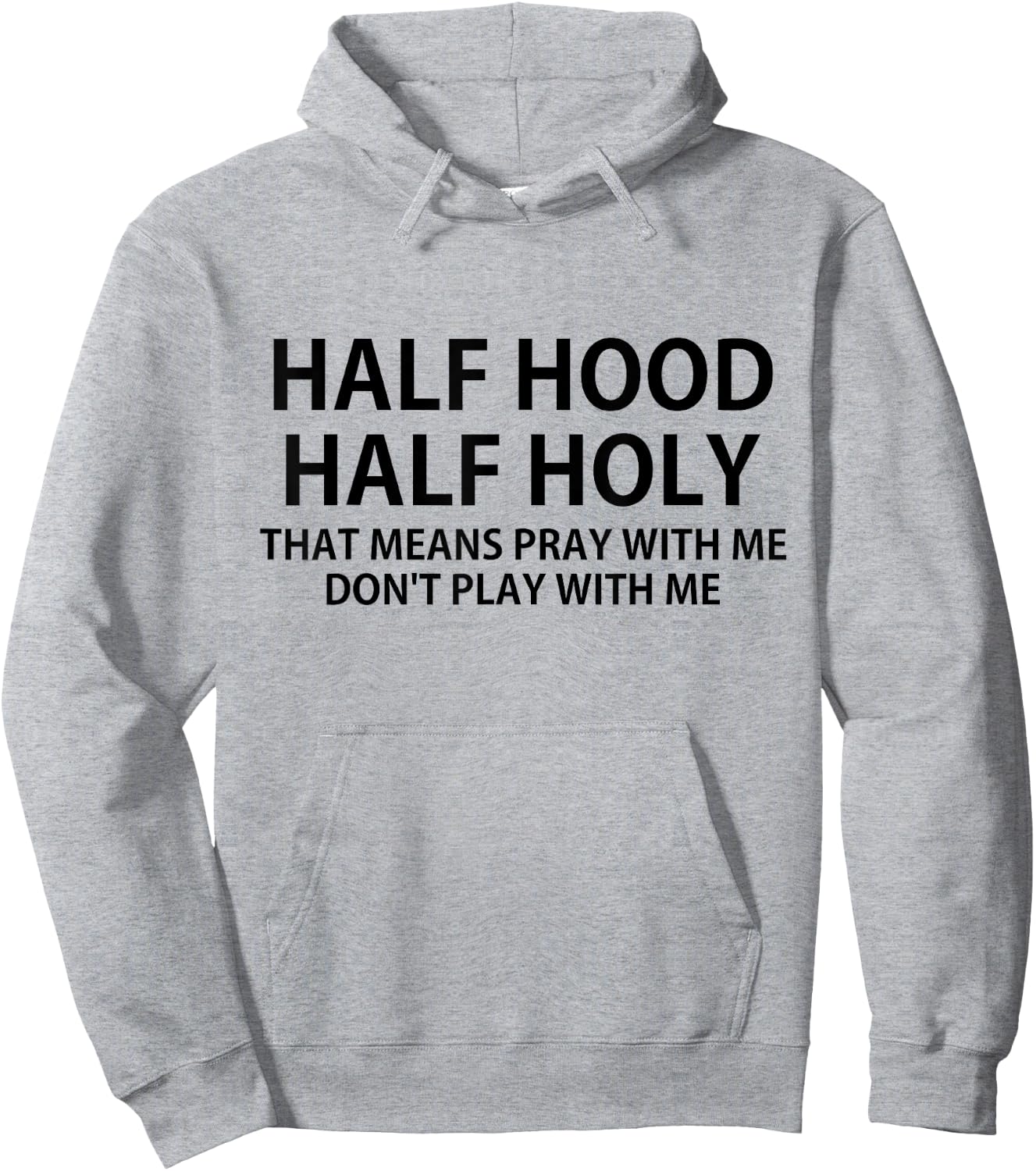 CRSDESIGNS Half Hood Half Holy Pray Don't Play Funny Church Jesus Hoodie - Hoodie | Ash