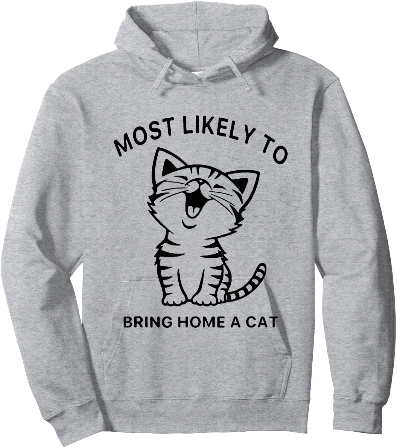 Most Likely To Bring Home A Cat. Funny Cat Lovers Men Women Girls Kids Hoodie - Hoodie | Ash