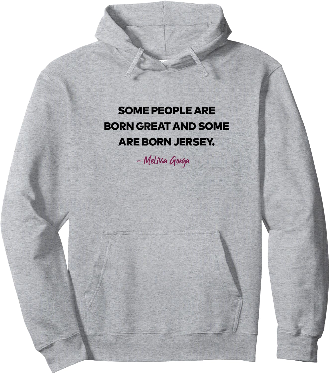 The Real Housewives of New Jersey Melissa Gorga S12 Tagline Hoodie - Hoodie | Ash