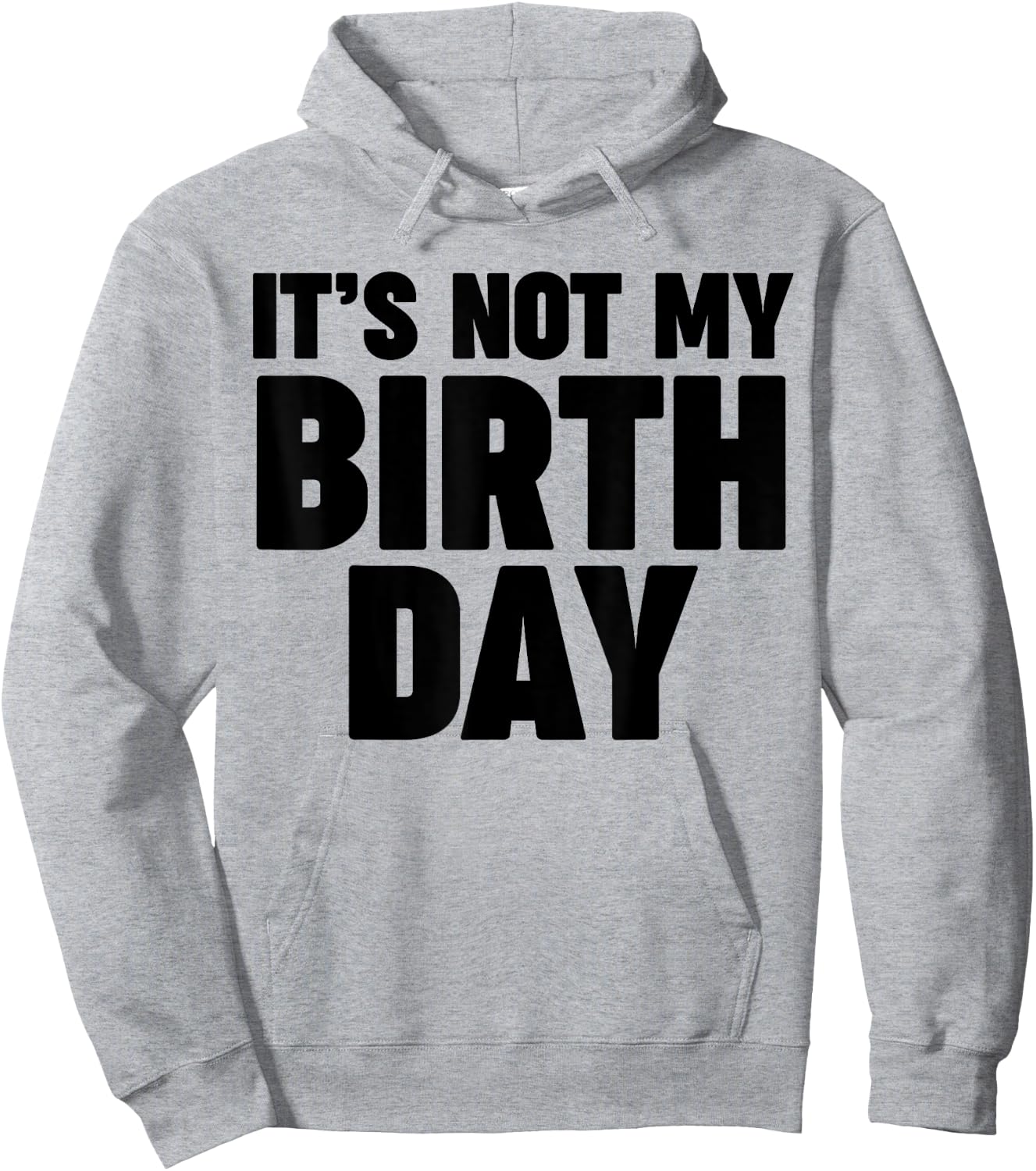It's not my birthday Hoodie - Hoodie | Ash