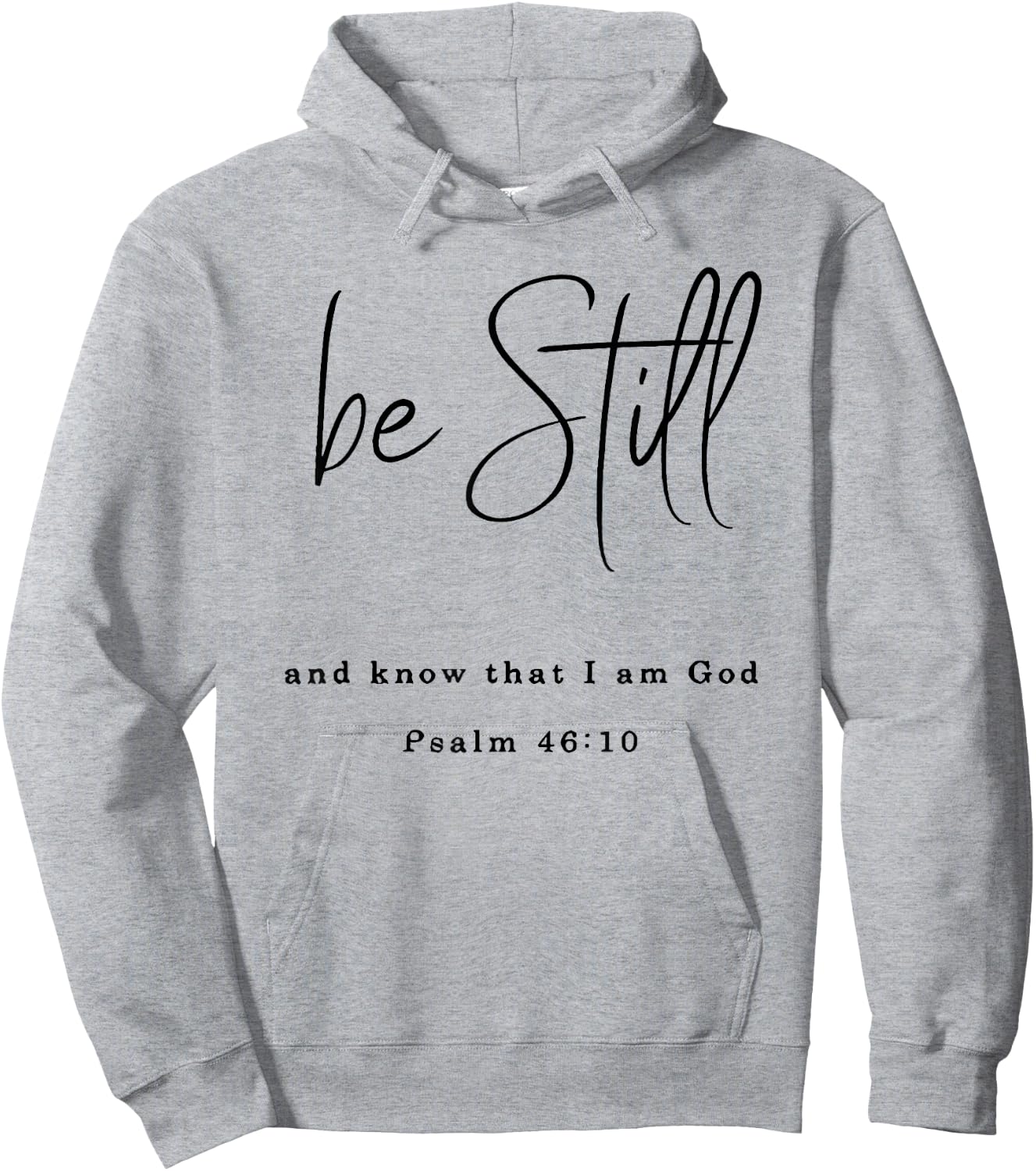 Be Still and Know That I Am God Hoodie - Hoodie | Ash