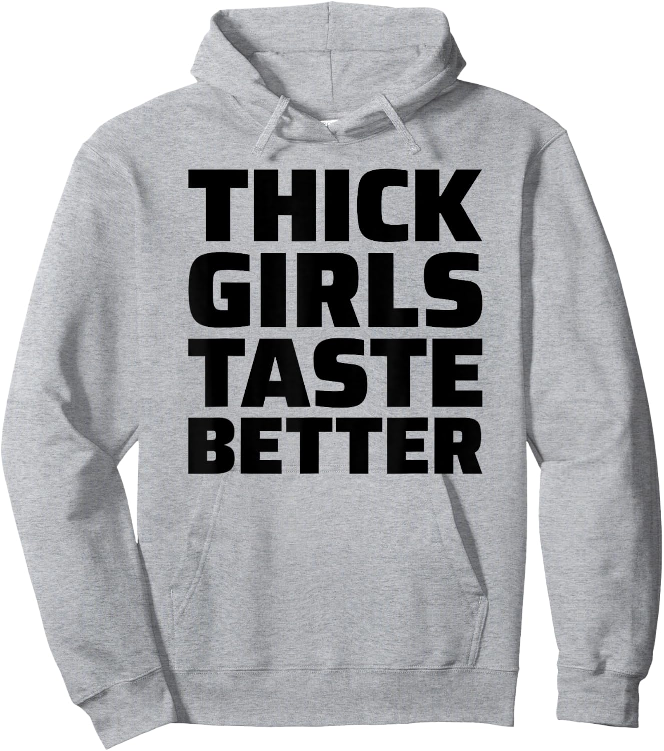 Thick Girls Taste Better Hoodie - Hoodie | Ash