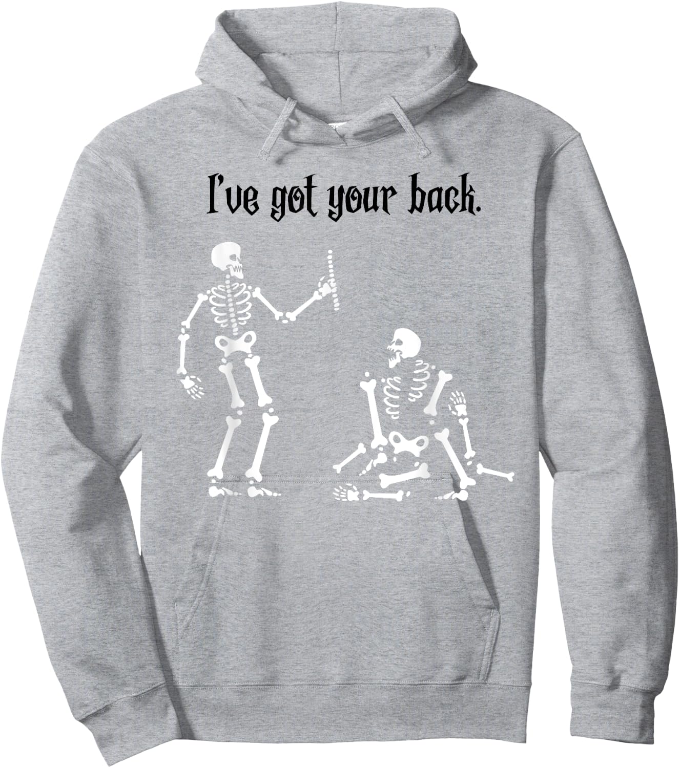 Funny Skeleton Shirt : I Got Your Back, Halloween Hoodie - Hoodie | Ash