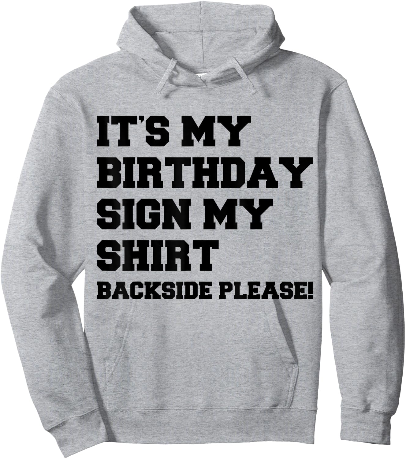 It's My Birthday Sign My Shirt Backside Please Birthday Hoodie - Hoodie | Ash