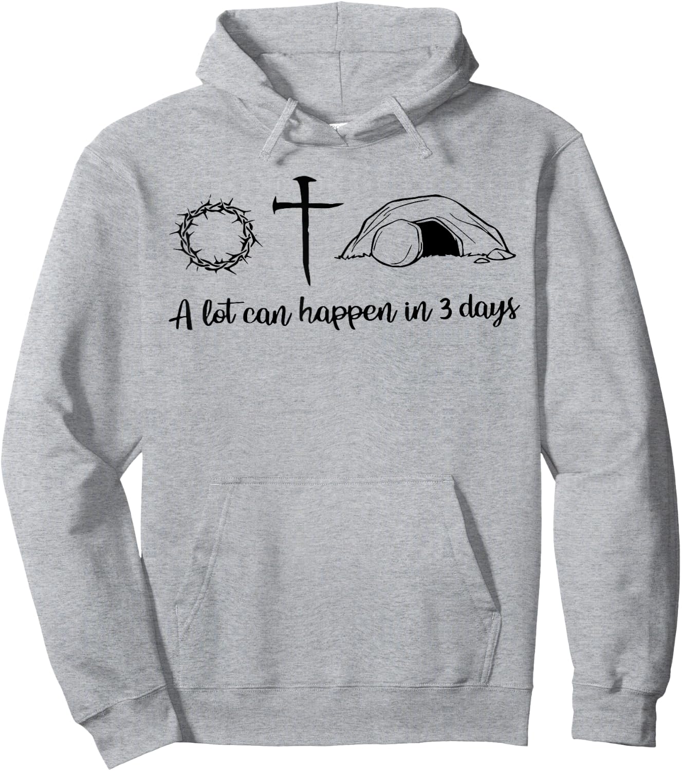 A lot can happen in 3 days , Jesus empty tomb, Crown Thorns Hoodie - Hoodie | Ash