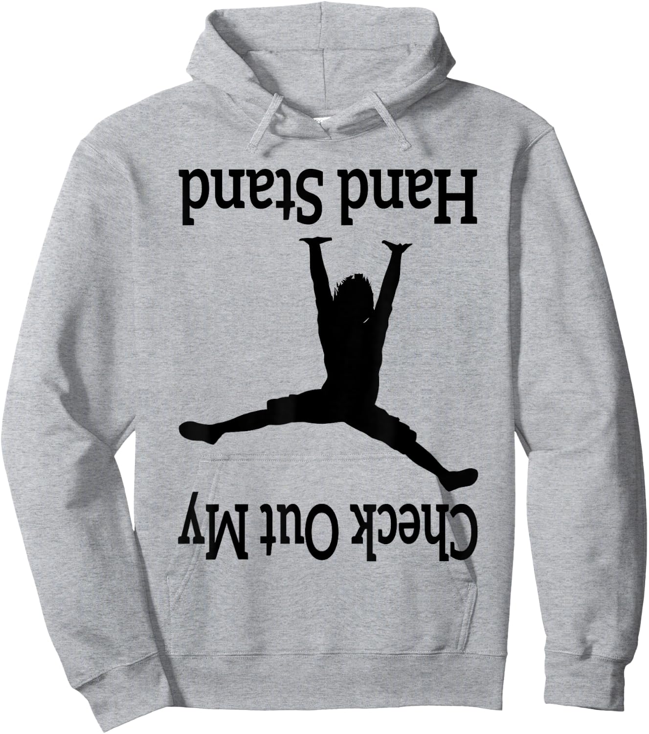 Check Out My Hand Stand Funny Gymnastics Dancing upside-down Hoodie - Hoodie | Ash